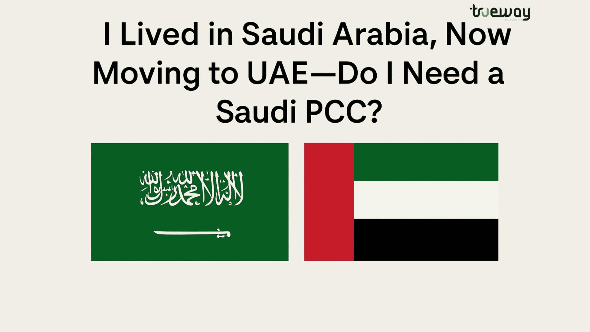 I Lived in Saudi Arabia, Now Moving to UAE   Do I Need a Saudi PCC?
