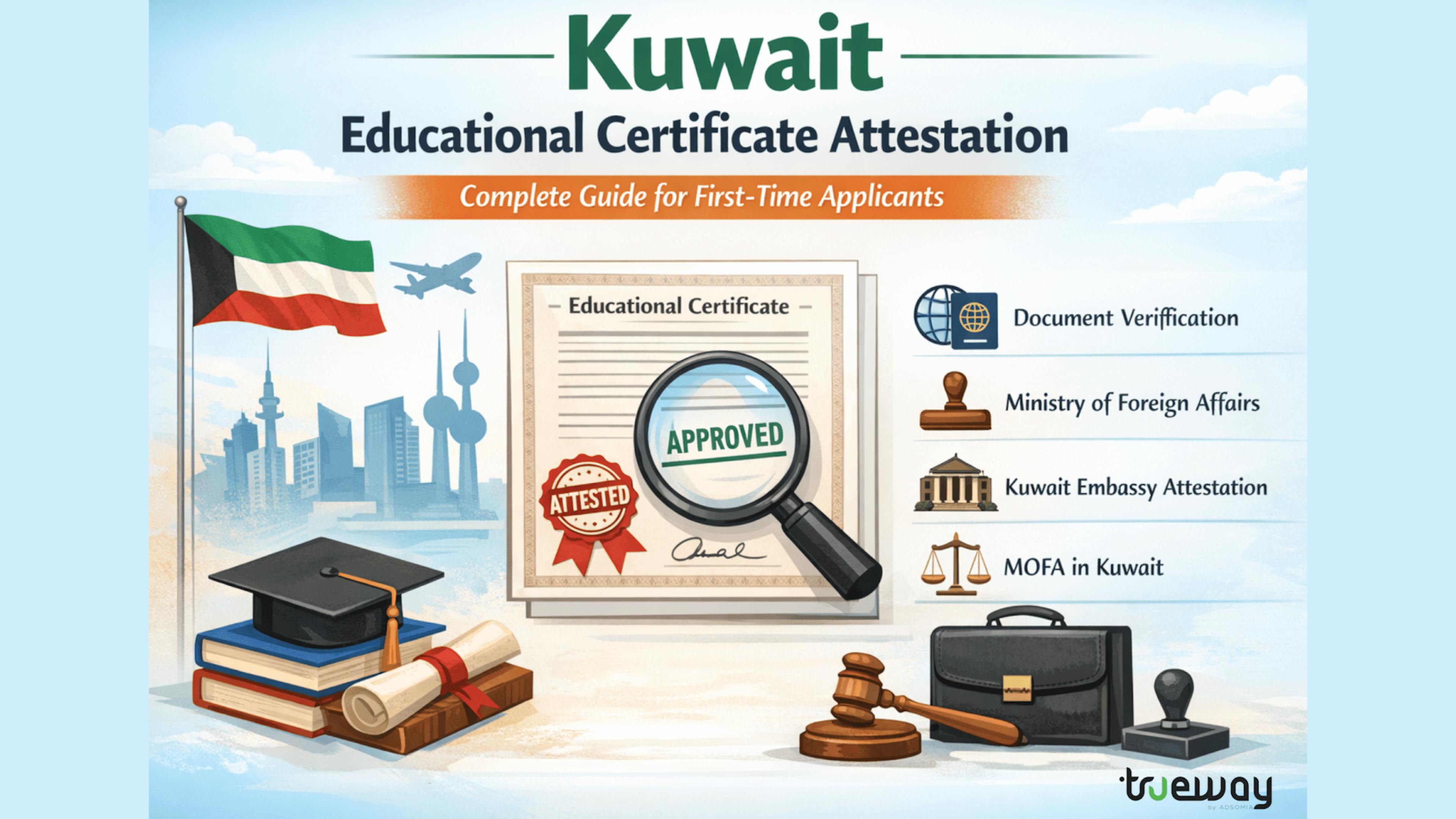 Kuwait Educational Certificate Attestation: Complete Guide for First-Time Applicants