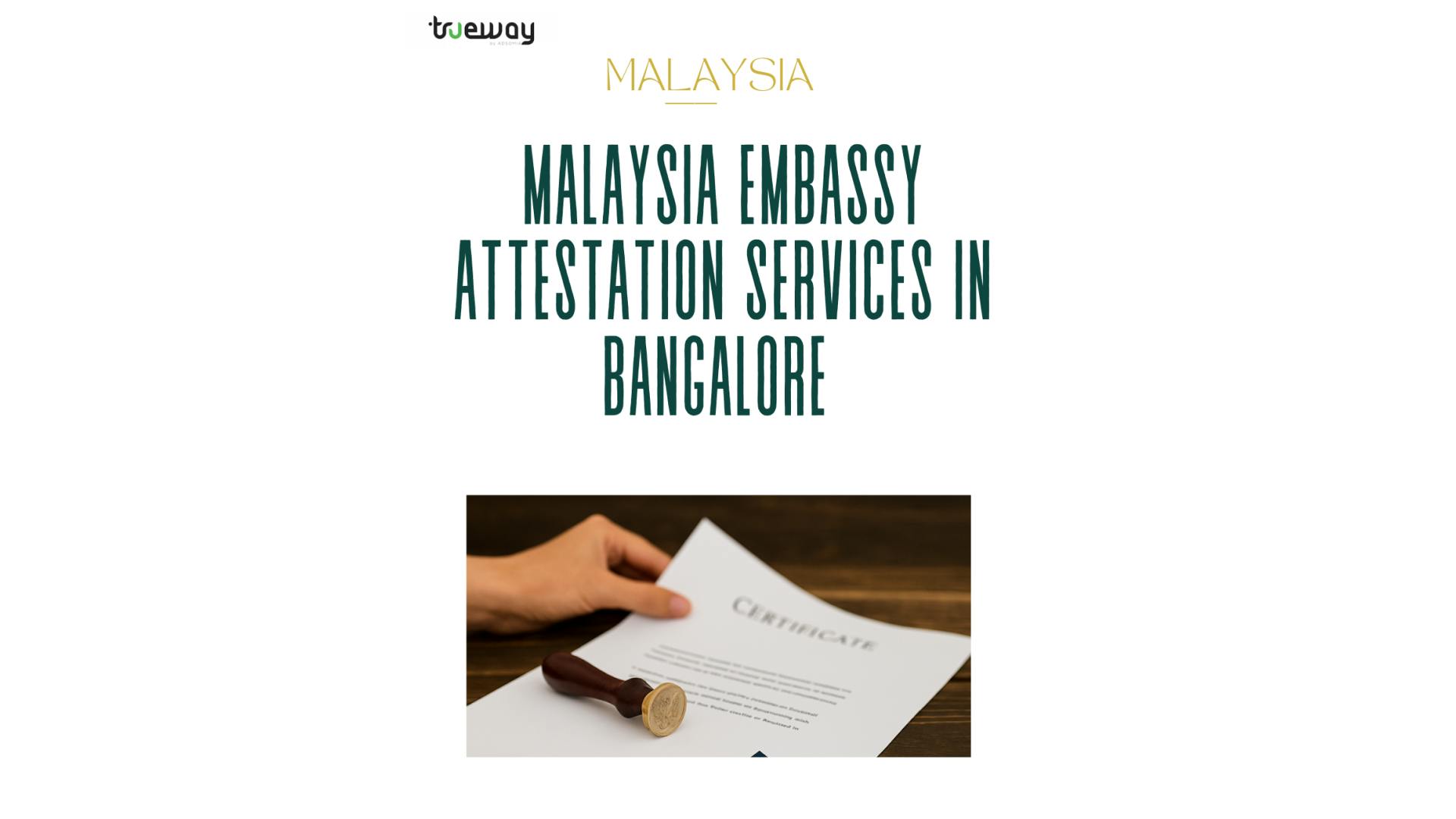 Malaysia Embassy Attestation in Bangalore: Complete Guide