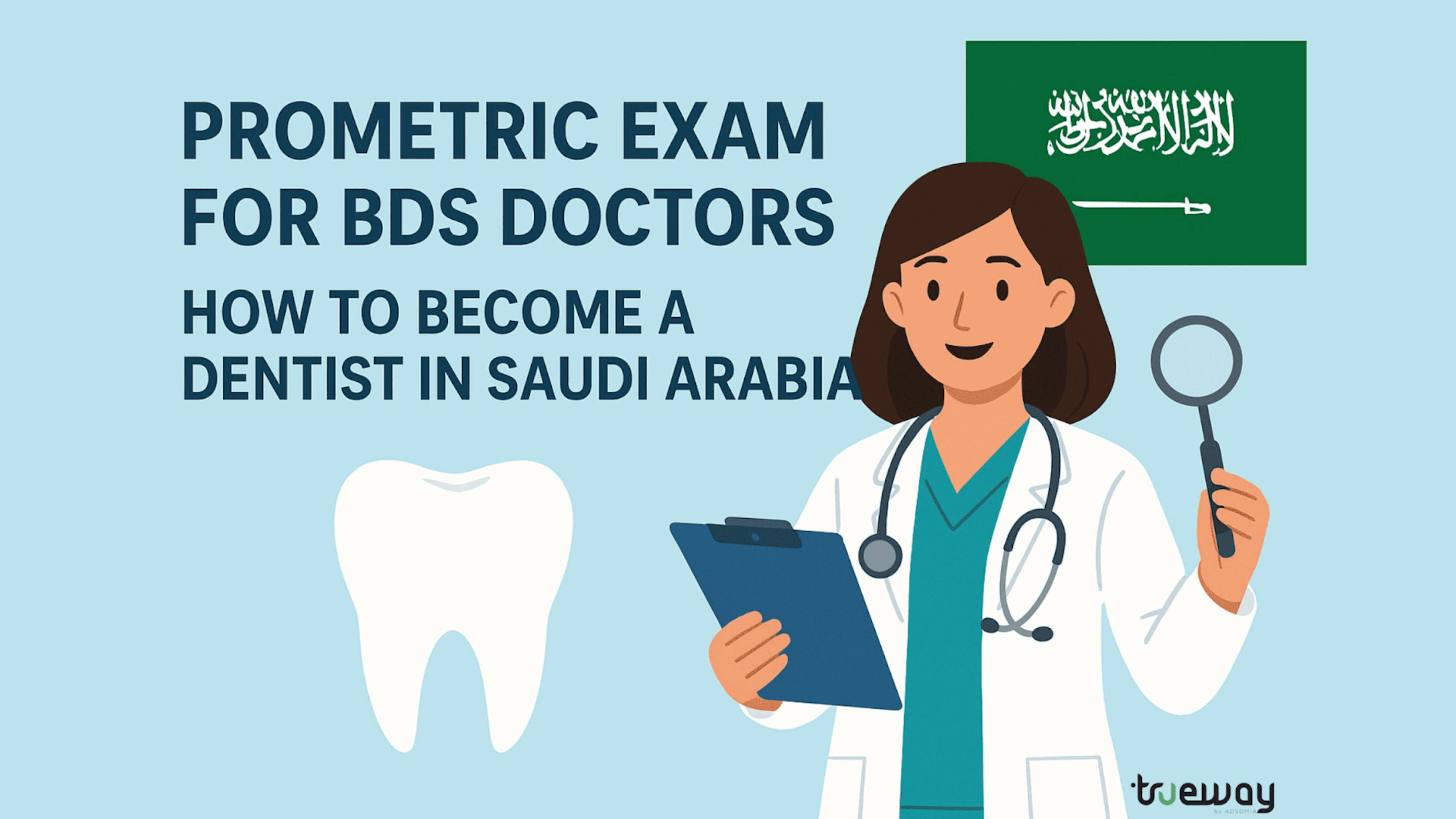 Prometric Exam for BDS Doctors; How to Become a Dentist in Saudi Arabia