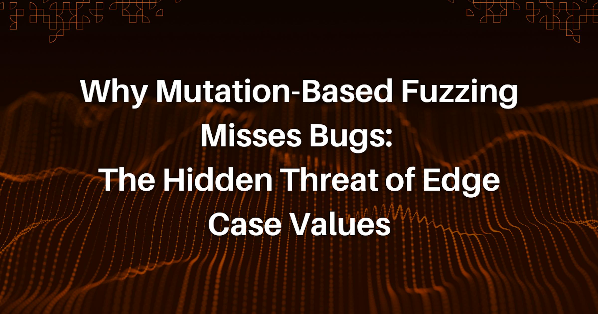 Why Mutation-Based Fuzzing Misses Bugs