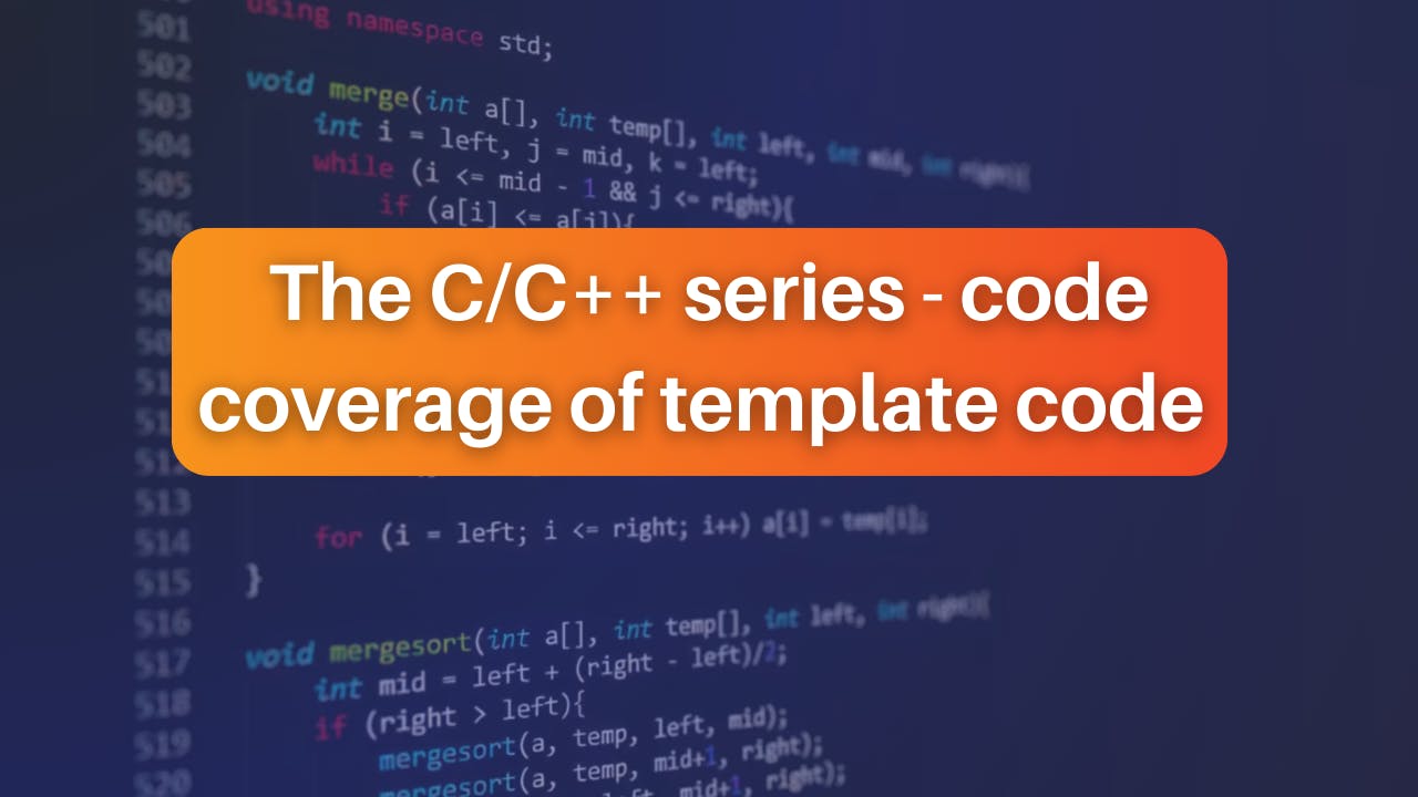 The C++ Series - code coverage of template code