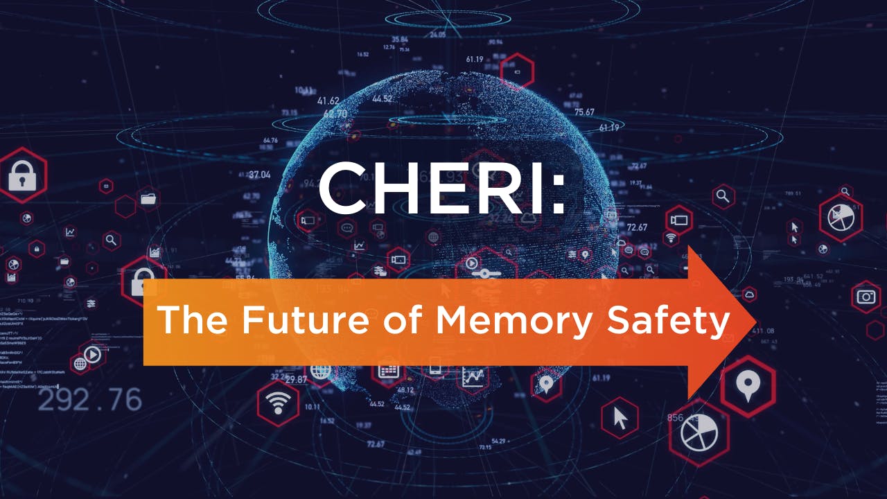 CHERI: The Future of Memory Safety