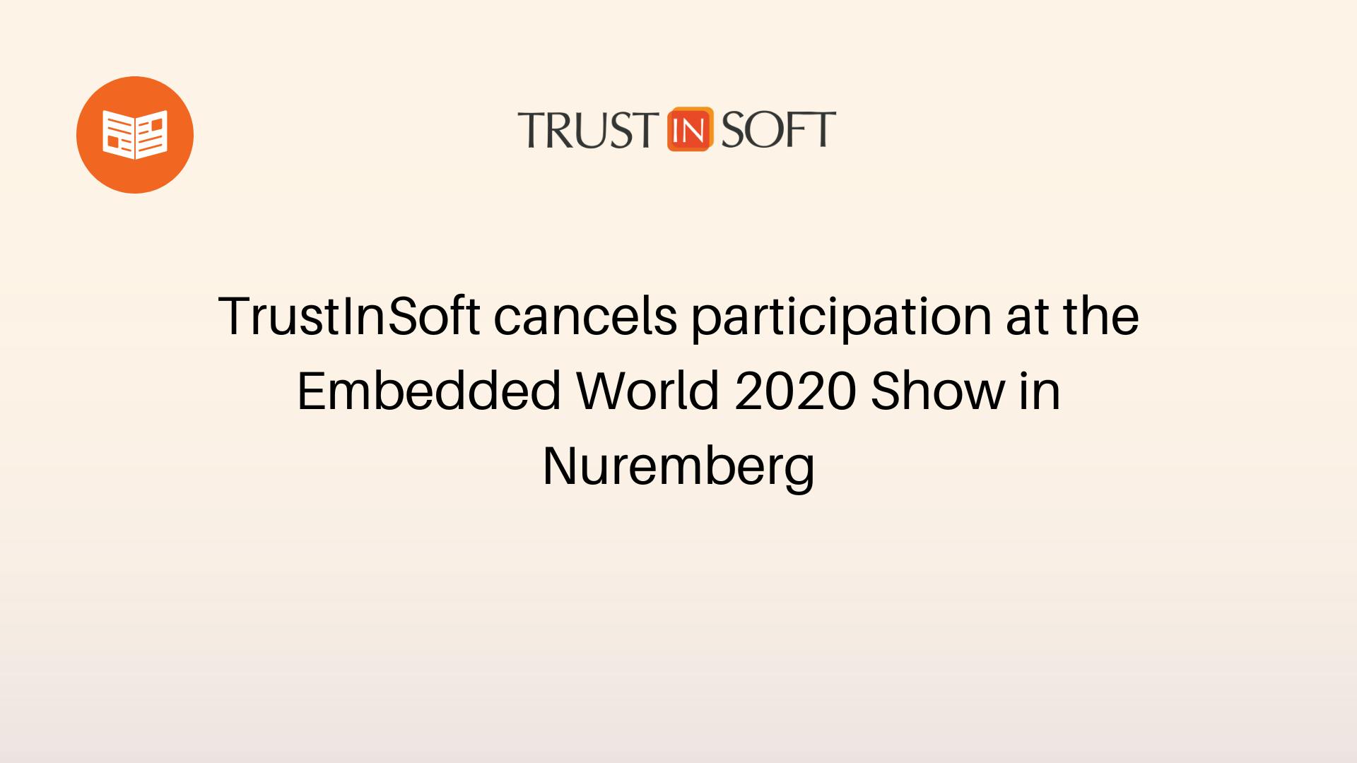 TrustInSoft cancels participation at the Embedded World 2020 Show in Nuremberg