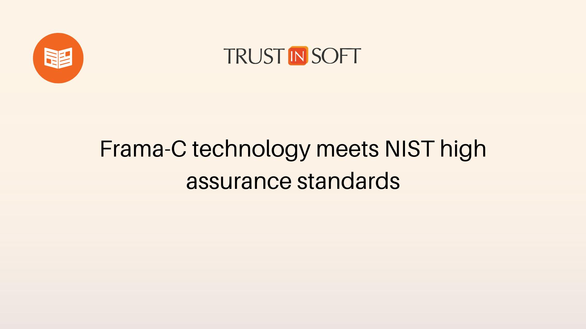 Frama-C technolog ymeets NIST high assurance standards