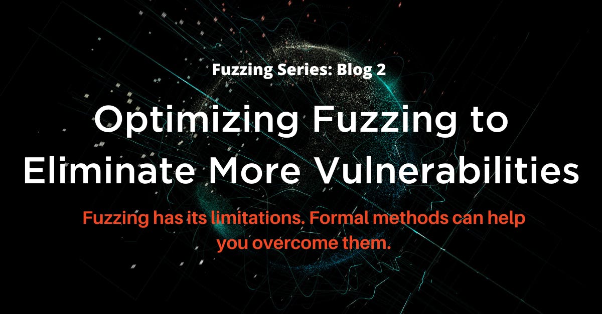  Fuzzing to Eliminate More Vulnerabilities