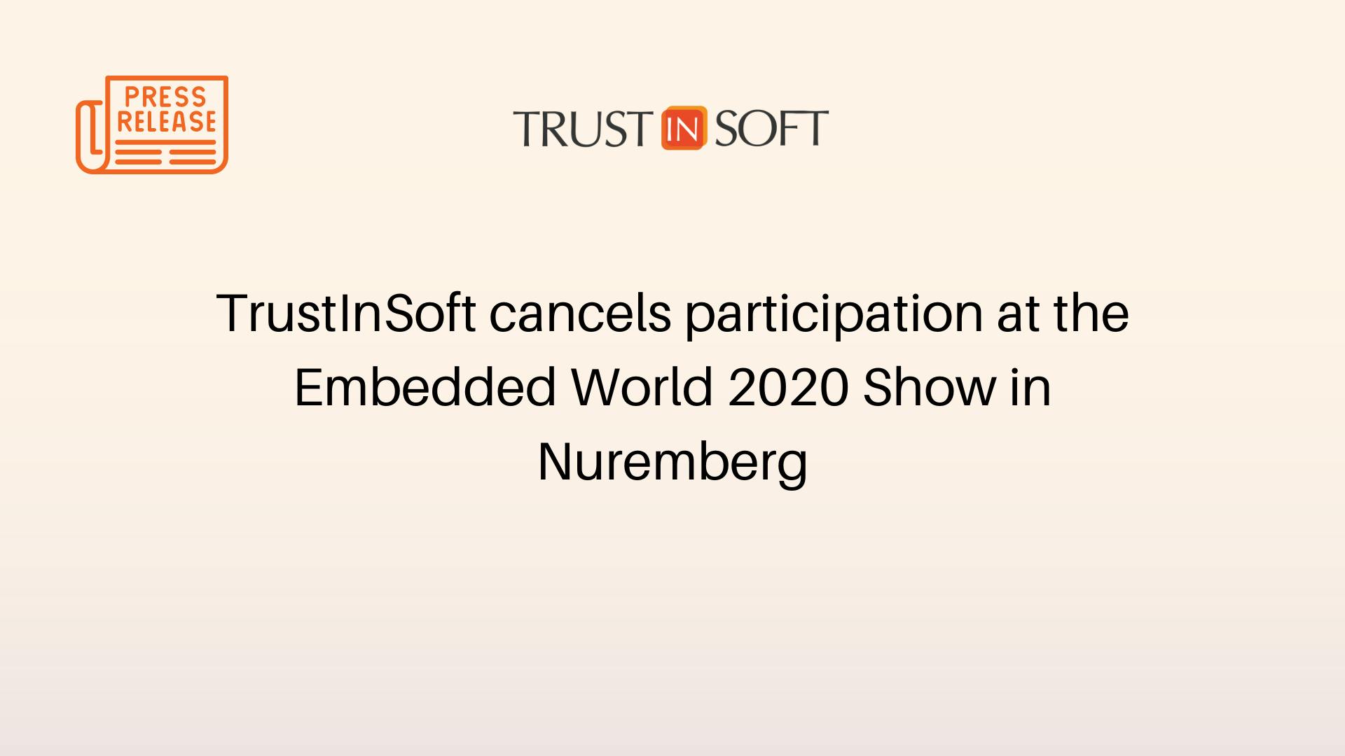 TrustInSoft cancels participation at the Embedded World 2020 Show in Nuremberg