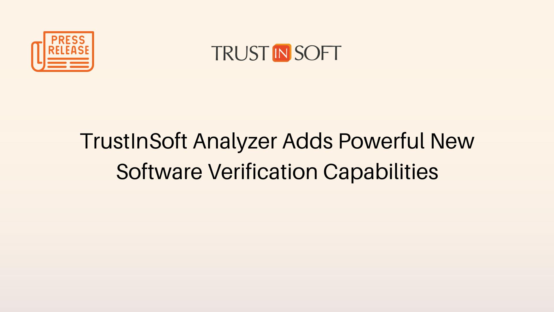 TrustInSoft Analyzer Adds Powerful New Software Verification Capabilities Press Release