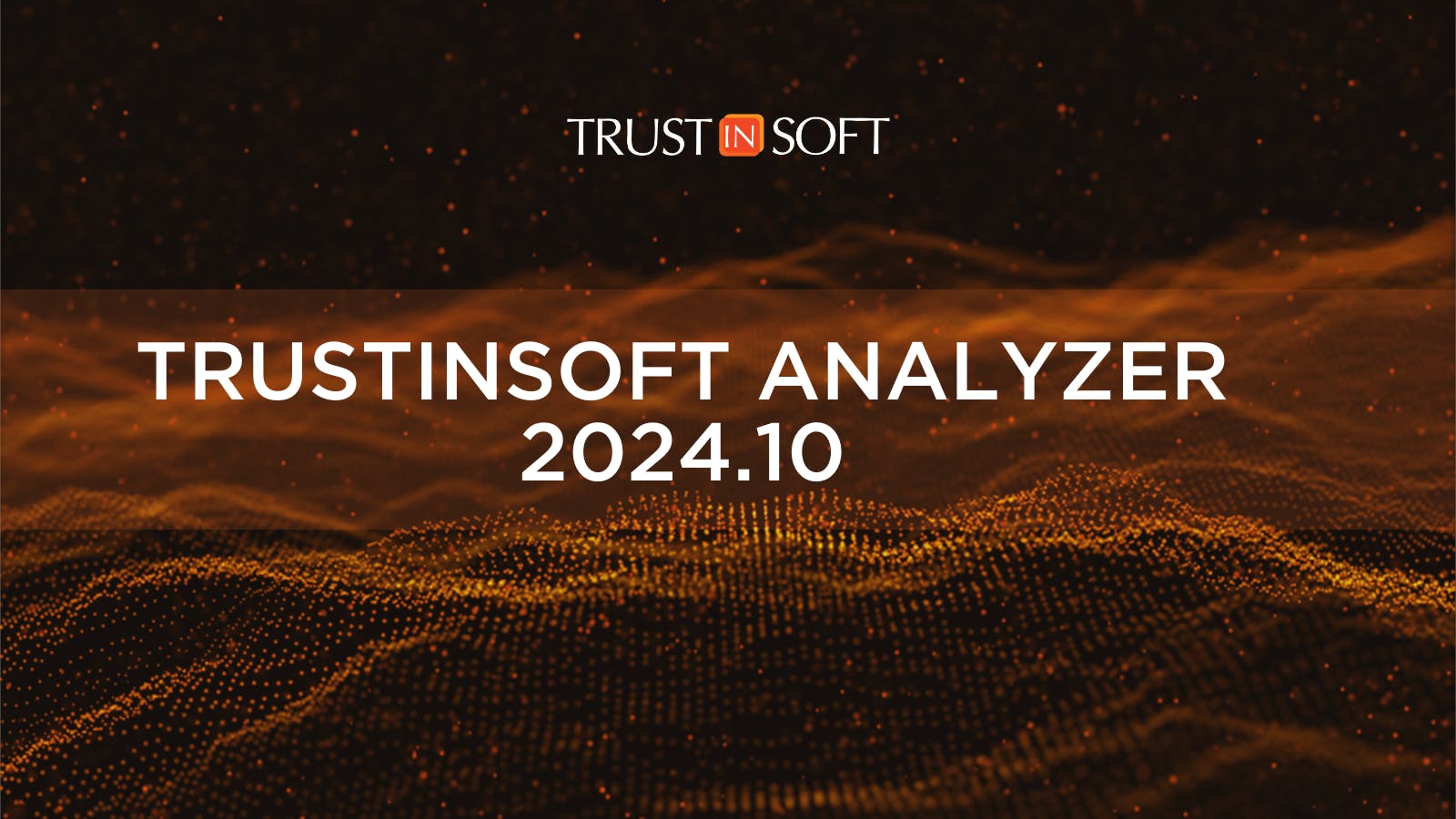 TrustInSoft Analyzer 2024.10 October Release