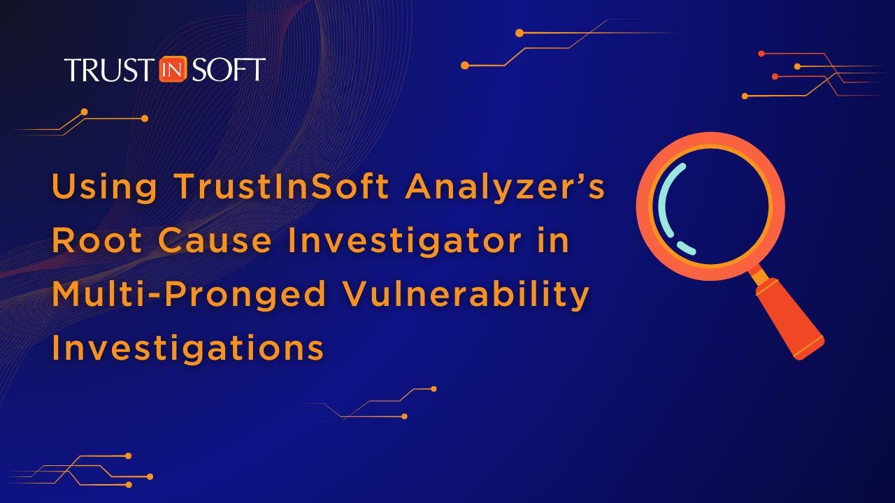 TISA Root Cause Investigator in Multi-Pronged Vulnerability Investigations