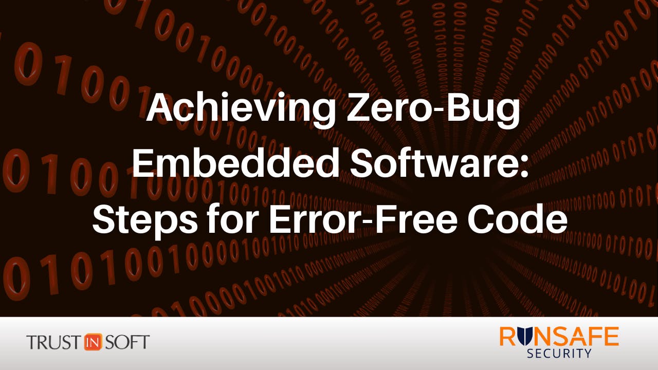 Achieving zero-bug embedded software: steps for error free code