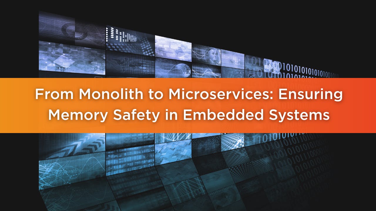 From Monolith to Microservices: Ensuring Memory Safety In Embedded Systems