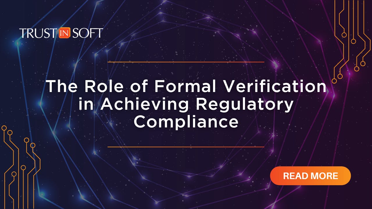 The Role of Formal Verification in Achieving Regulatory Compliance Digital Background TrustInSoft