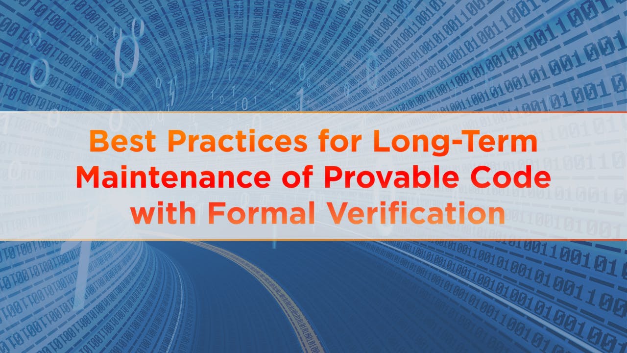Best Practices for Long-Term Maintenance of Provable Code with Formal Verification