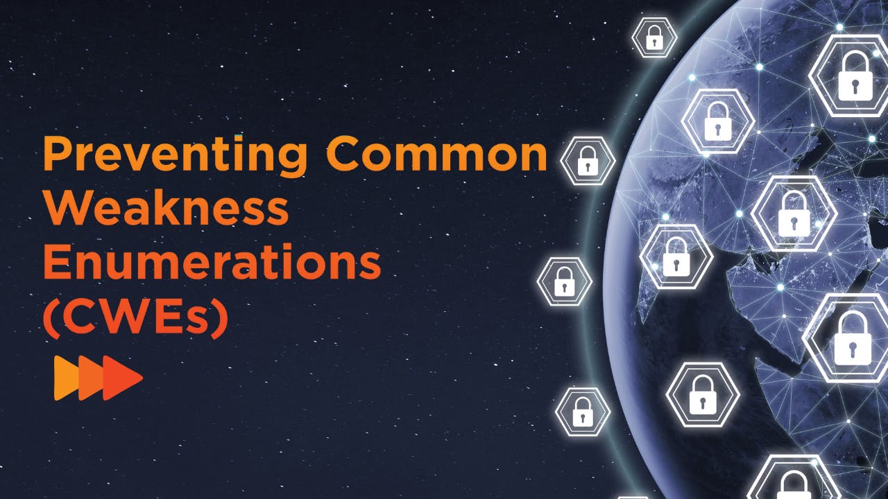 Preventing Common Weakness Enumerations (CWEs)
