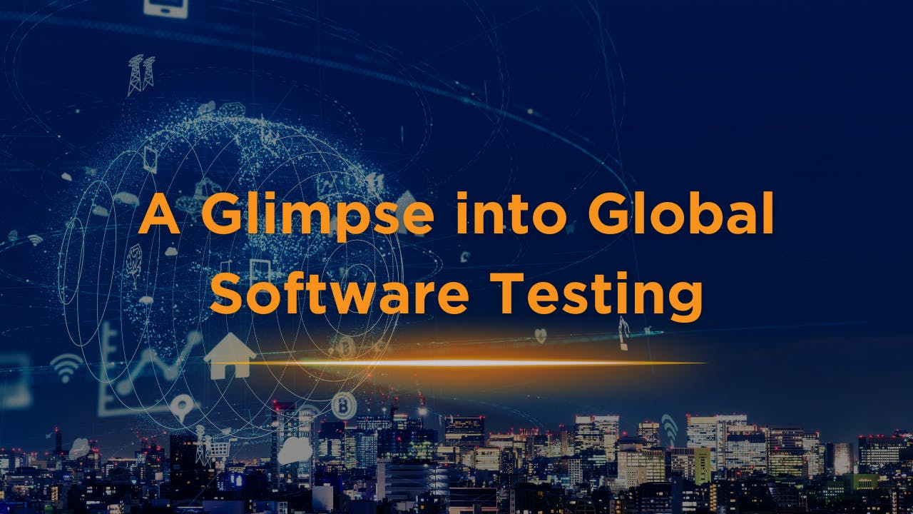 A Glimpse into Global Software Testing