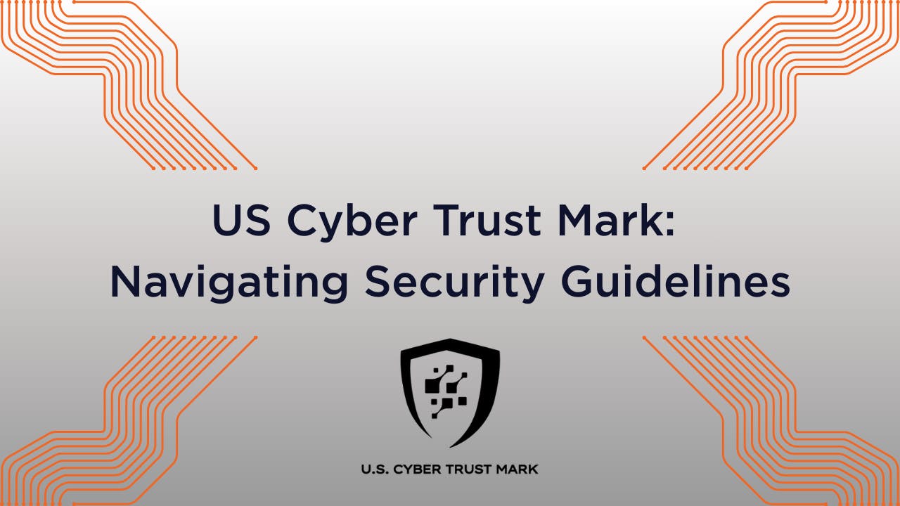 US Cyber Trust Mark: Navigating Security Guidelines