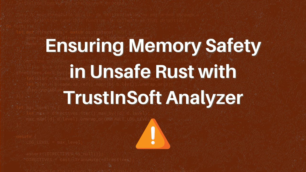 Ensuring Memory Safety in Unsafe Rust with TrustInSoft Analyzer