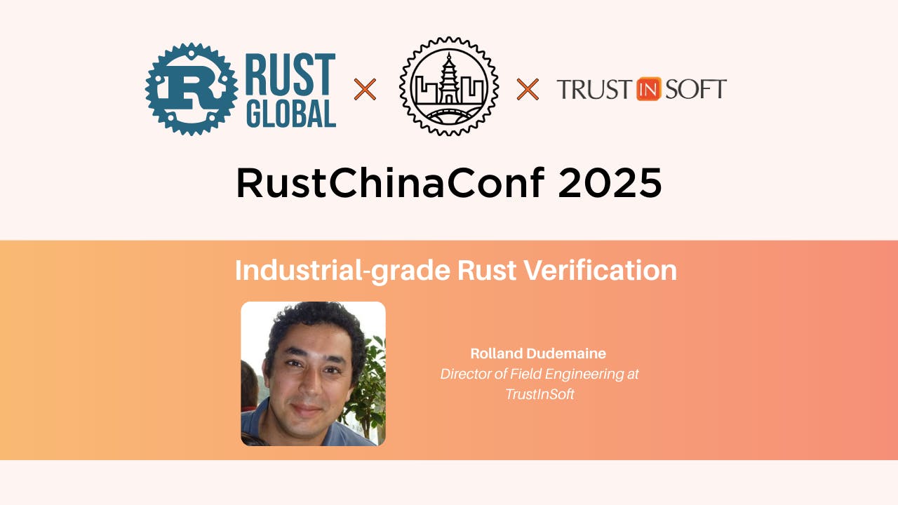 Industrial grade Rust Verification talk at RustChinaConf 2025