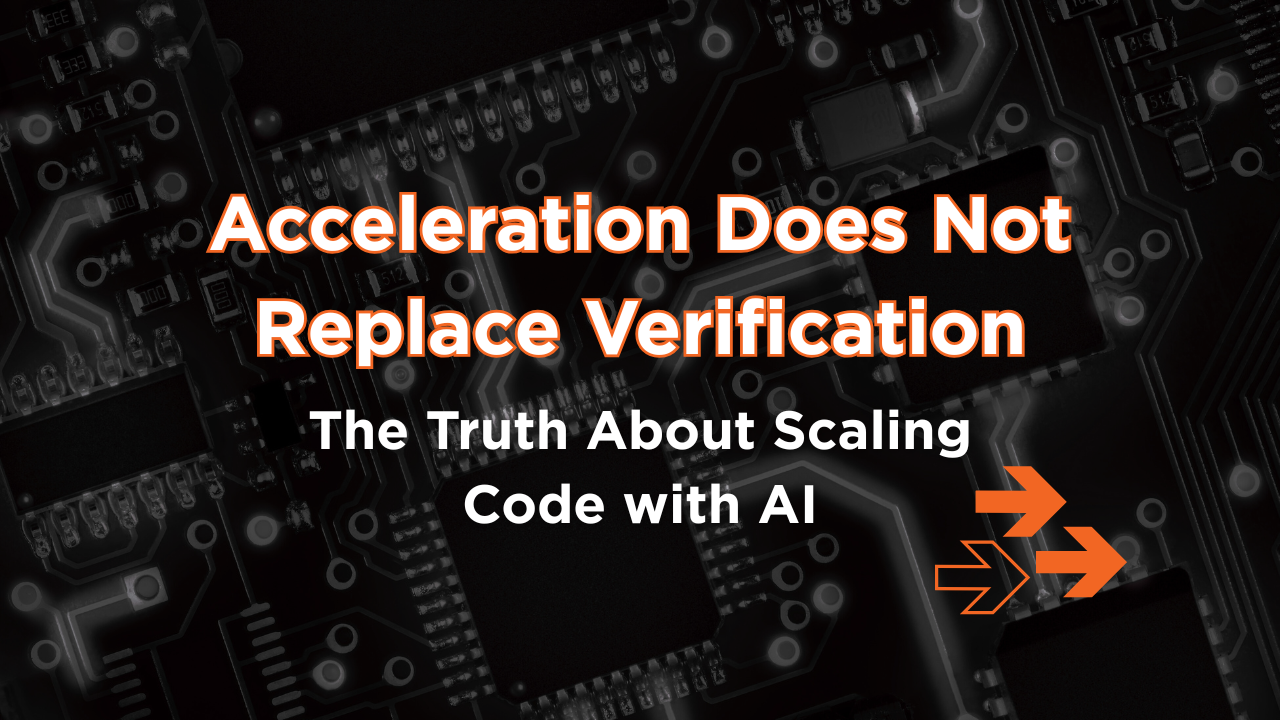 Acceleration Does Not Replace Verification