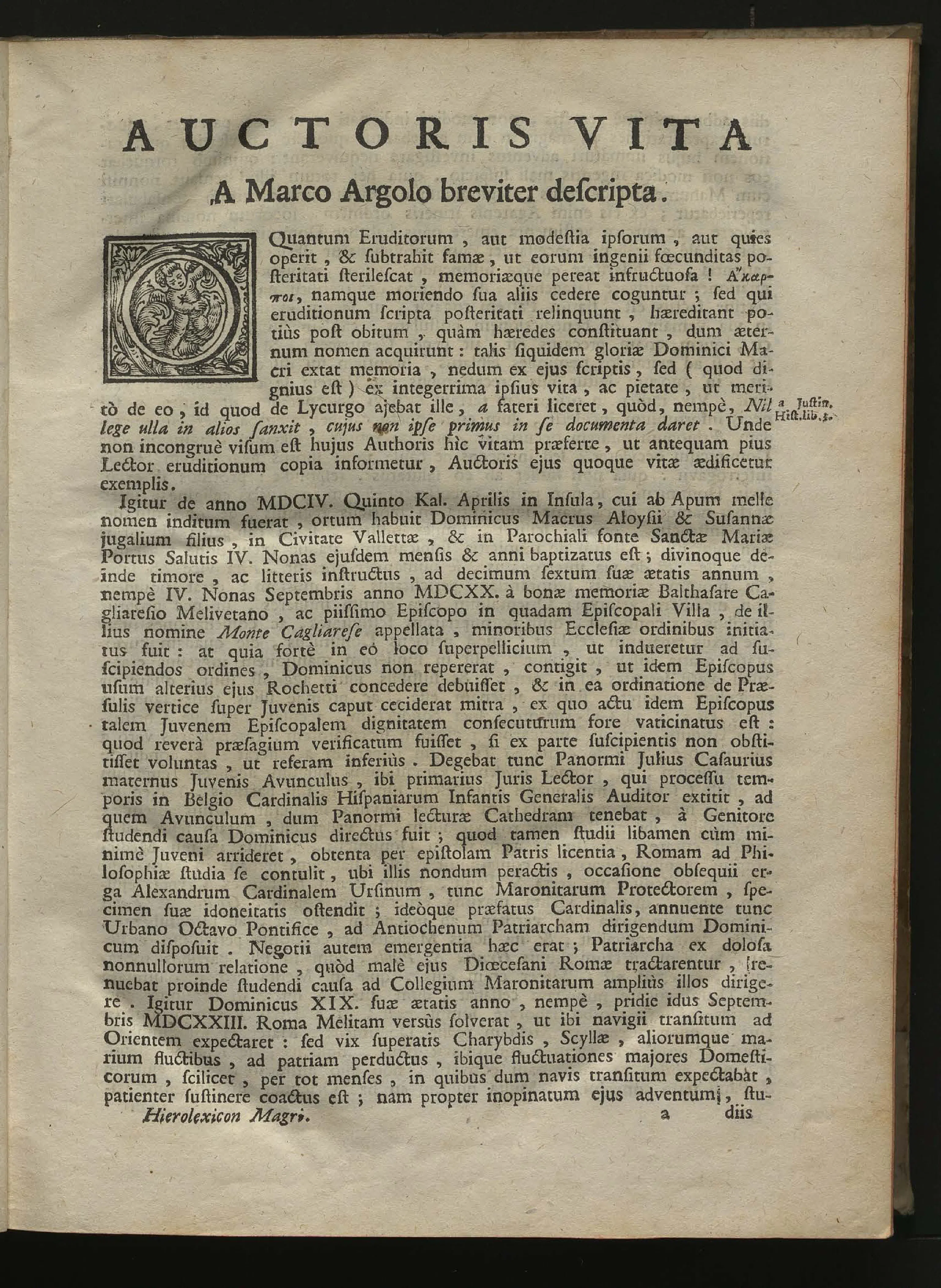 The opening leaf of the AUCTORIS VITA in the 1735 Balleoniana folio turns biography into scholarly credential: beneath its formal heading and large historiated initial, the narrative moves from Magri's Maltese birth and ordination toward the 1623 departure for the East that underwrote his Arabic and Maronite learning. Placed before the lexicon proper, this life casts the posthumous Hierolexicon as the survival of a learned man's memory through the institutional networks of Rome, Propaganda Fide, and the Levant.