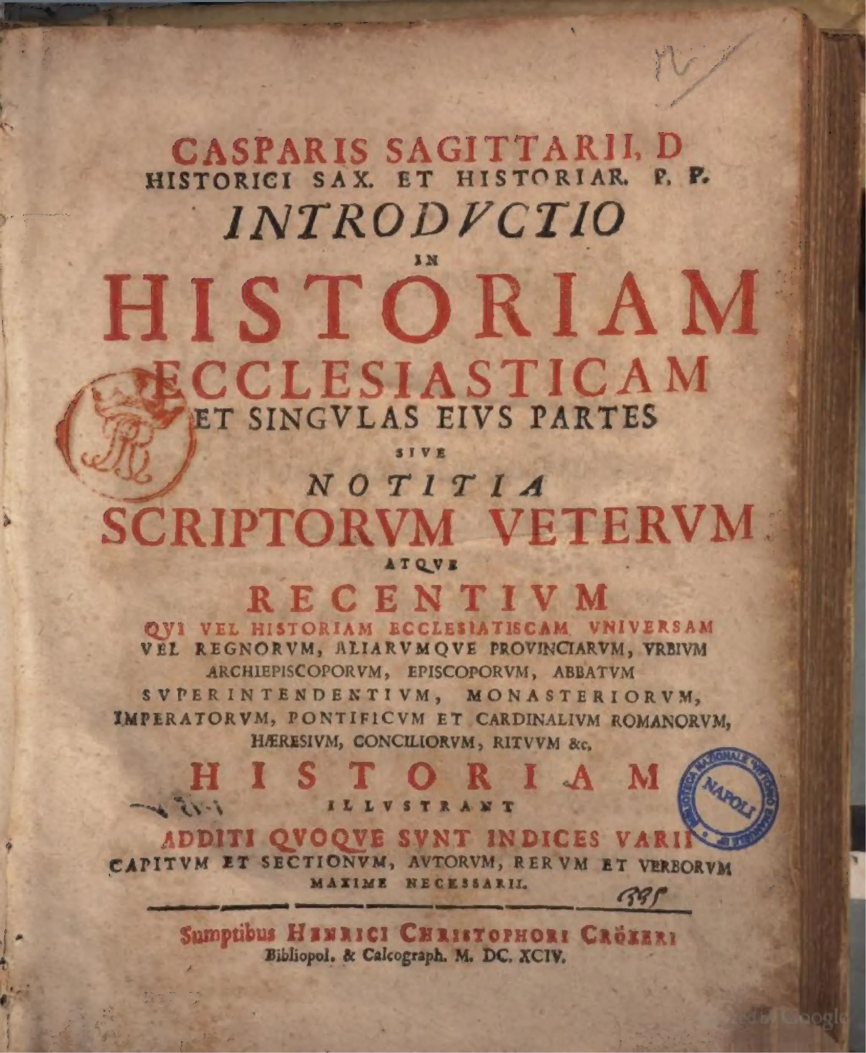 Sagittarius's title page presents the work as both Introductio in historiam ecclesiasticam and Notitia scriptorum, narrowing from the universal Church to categories of offices, institutions, controversies, and rites. The promised indices varii and Heinrich Christoph Cröker's imprint name the finding-apparatus and book trade on which the unresolved 1694 question turns.