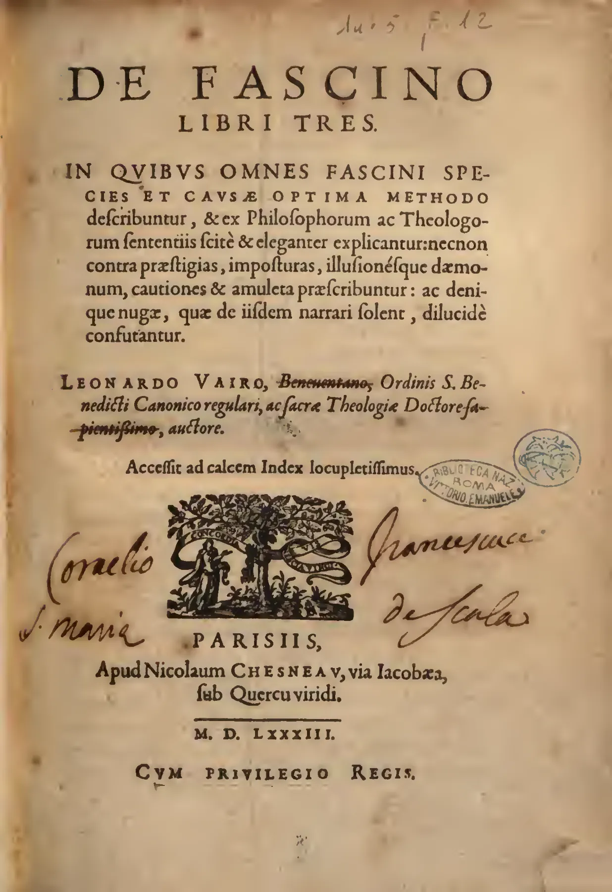 The 1583 Paris title page anchors Vairo's De fascino in Nicolas Chesneau's Rue Saint-Jacques shop, its imprint naming the shop sign as the "green oak" (sub Quercu viridi) and framing the volume with a royal privilege and date within licensed Catholic print culture. The printed subtitle already announces the treatise's program: to classify fascination, prescribe cautions and amulets against demonic illusion, and refute popular tales, turning evil-eye lore into a work of post-Tridentine theological discipline.