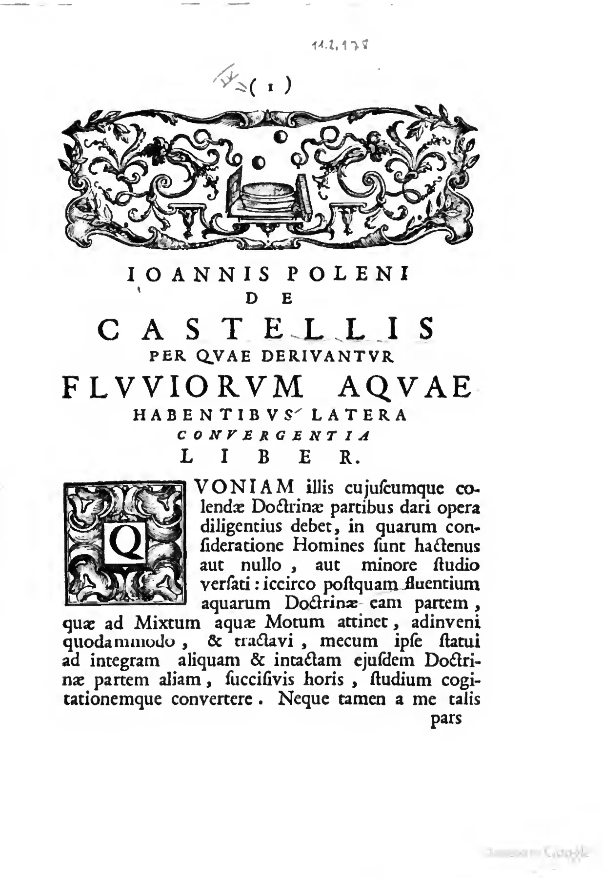 The opening of Poleni's body text: a foliate headpiece of vessels and a large ornamental initial introduce the title and the "QVONIAM" sentence in which he presents the work as a deliberate continuation of his earlier hydraulic investigations.