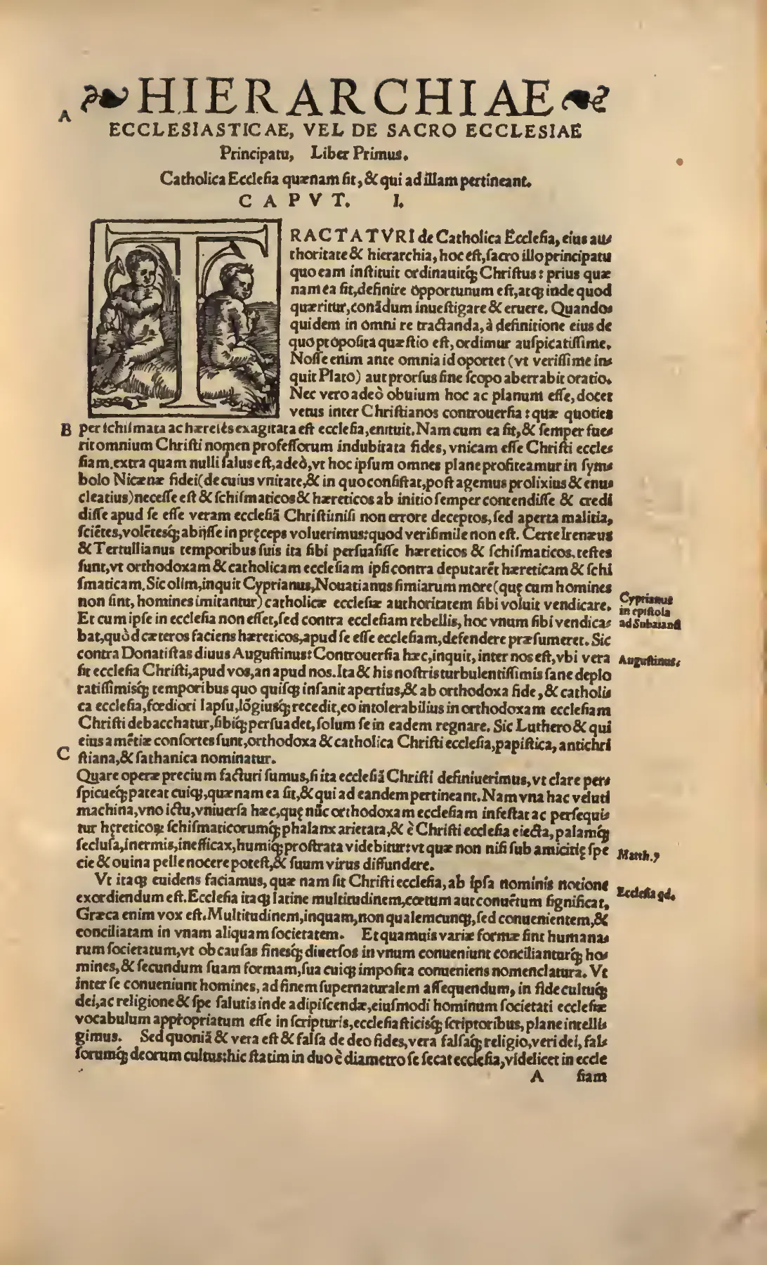 The opening of Book I, beginning “TRACTATVRI” with a large historiated initial, moves at once into controversy: before papal authority can be defended, Pighius must define the true Church against Novatianists, Donatists, Lutherans, and others who claim its name.