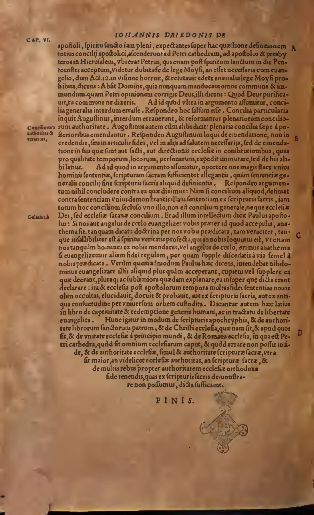 The treatise's closing leaf, where a gathering that defines against Scripture ceases to be a general council at all. Before the printed FINIS, a brief recapitulation surveys Book IV's ground: apocrypha, patristic authority, the Church's unity, Peter's Roman chair, and the relative authority of Church and Scripture.