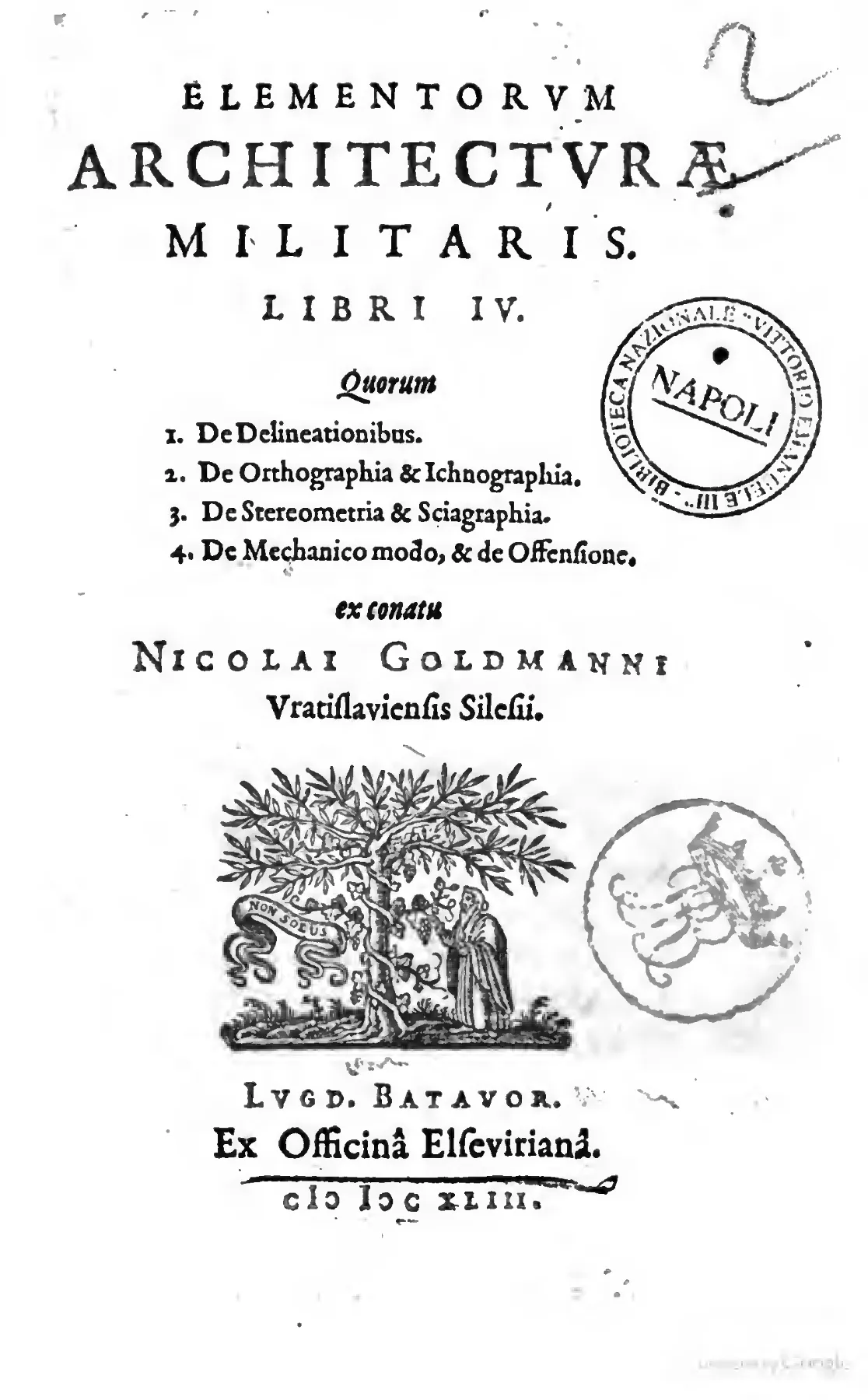 The 1643 Leiden title page presents Goldmann's Elementorum Architecturae Militaris as a Latin Elzevier book, with its four-book programme, the "NON SOLVS" device and the imprint "Ex Officinâ Elsevirianâ." These marks distinguish this small octavo from the 1645 French folio, whose pagination cannot be transferred to it.