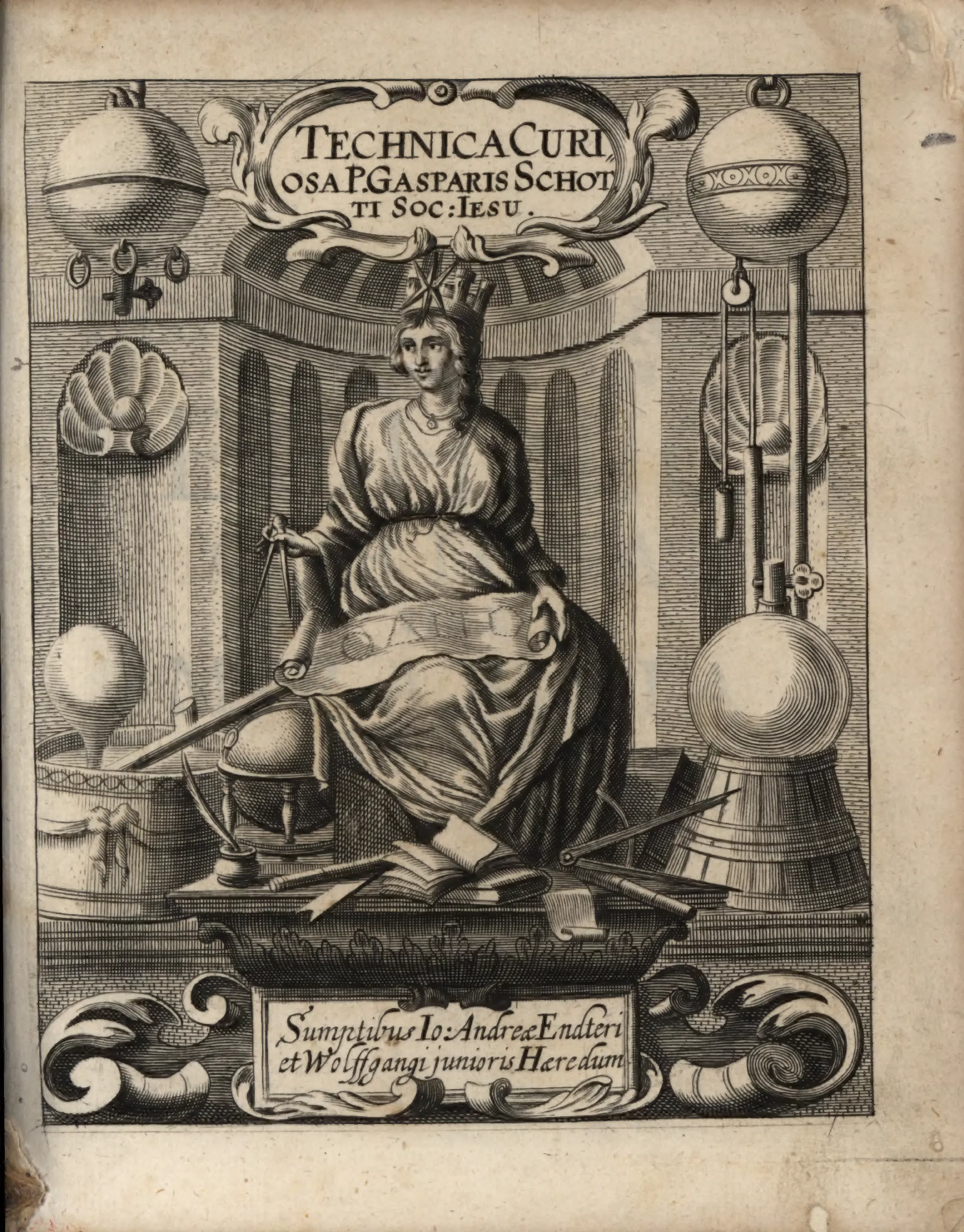 The added engraved title of Schott's Technica curiosa gives the book's "marvels of art" visual form: an allegorical figure holding a balance presides over pneumatic spheres, a glass receiver, globes and instruments. Its cartouches name Schott and the Endter heirs who published the volume.