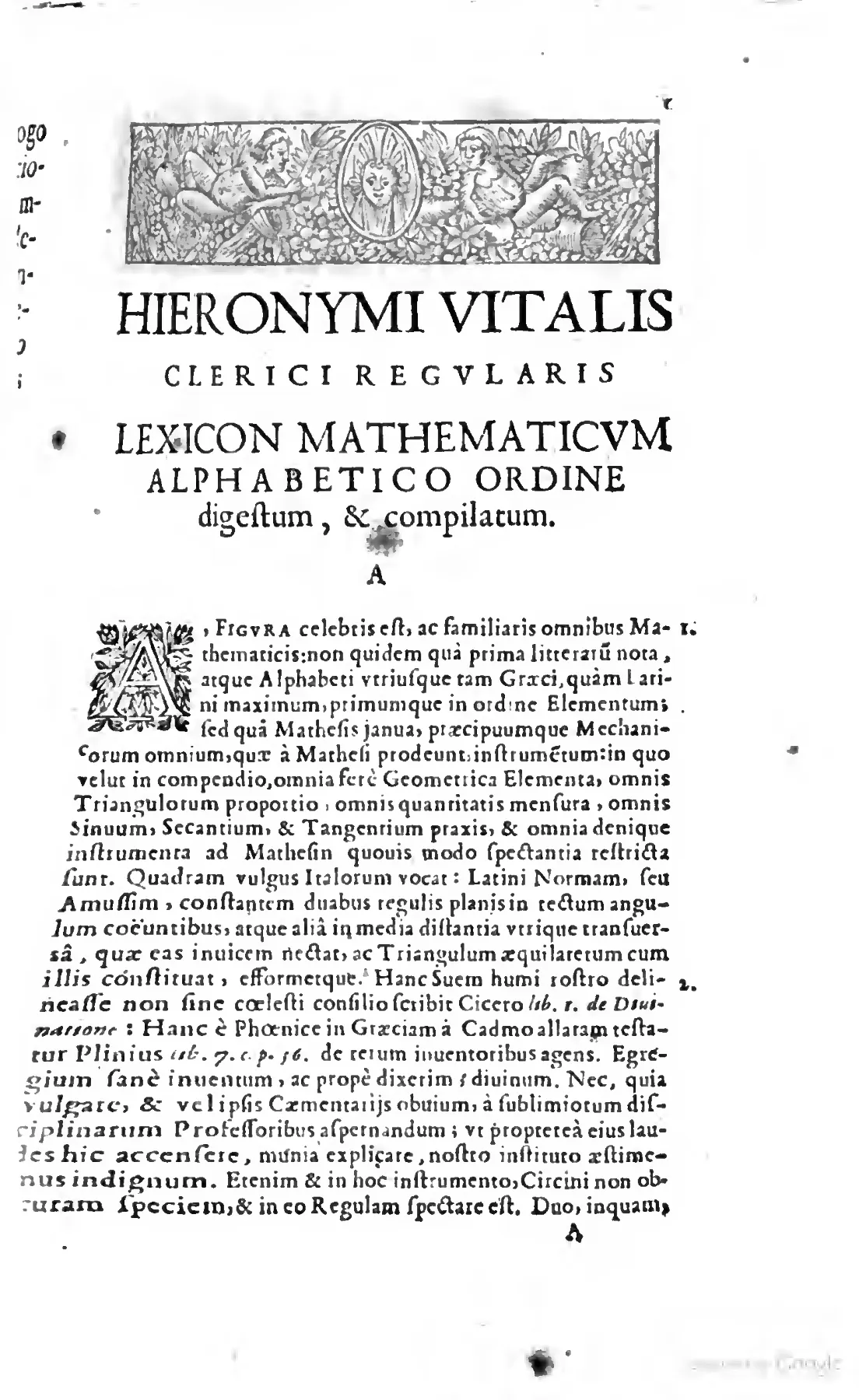 At the opening of the Lexicon's alphabetic body, Vitale surrounds the display title and oversized "A" entry with emblematic woodcut ornament, the historiated initial making the letter itself into a set-square. The visual conceit turns alphabetical order into argument, presenting A not merely as the first sign but as the practical "gate of mathesis" through which geometry, mechanics, and newer instruments such as Galileo's sector enter the lexicon.