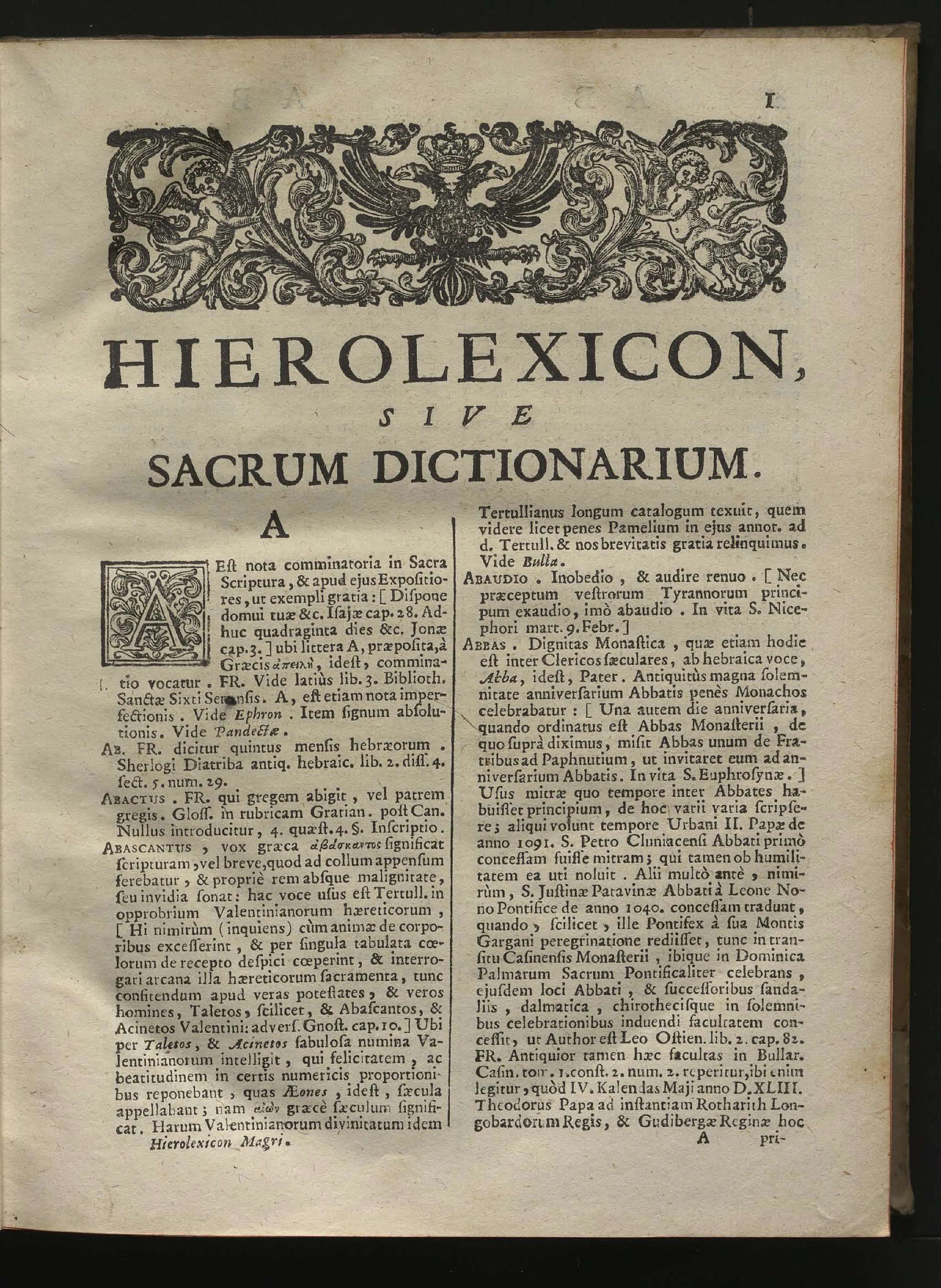 At the threshold of the dictionary proper, the heading HIEROLEXICON, SIVE SACRUM DICTIONARIUM appears beneath a baroque woodcut of putti, foliage, and a crowned double-headed eagle, elevating Magri's coinage from reference title to sacred claim. The ornamented initial A and dense double-column entries make the alphabet's first letter a ceremonial opening for the work's apologetic premise: to define sacred words is to defend the realities they name.