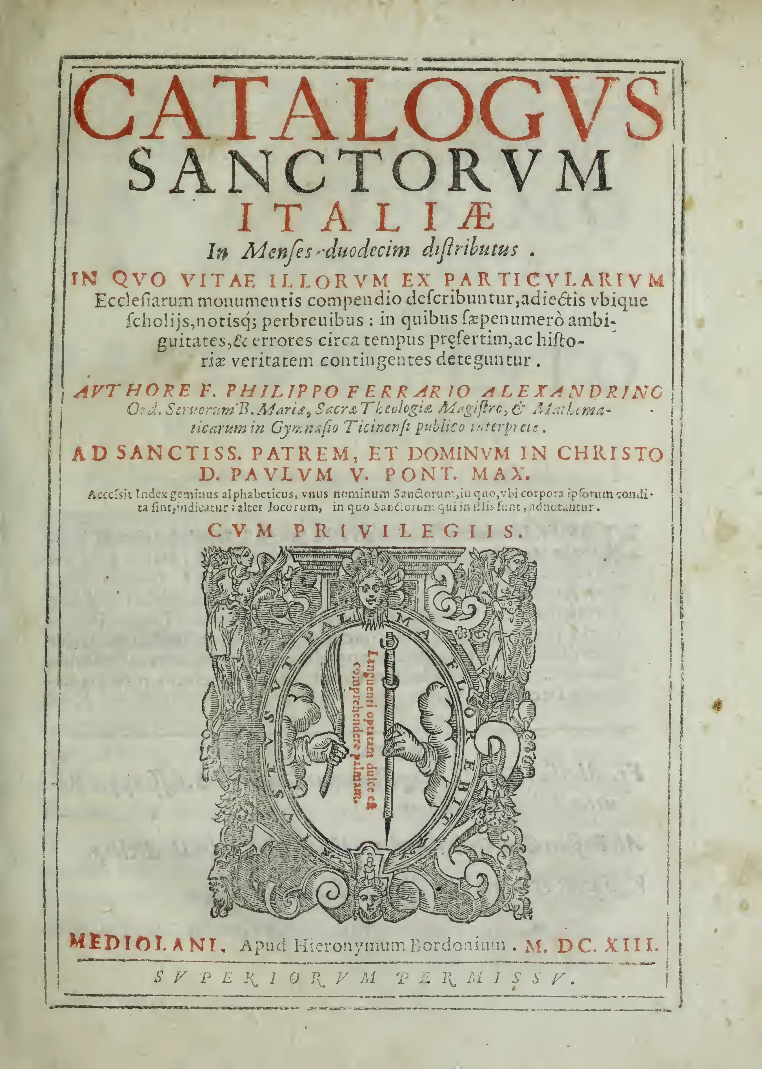 The 1613 Milan title page sets out Ferrari's programme at a glance: a saints' catalogue ordered through the twelve months and supplied with brief critical notes, issued under his authority as Servite theologian and public lecturer in mathematics.