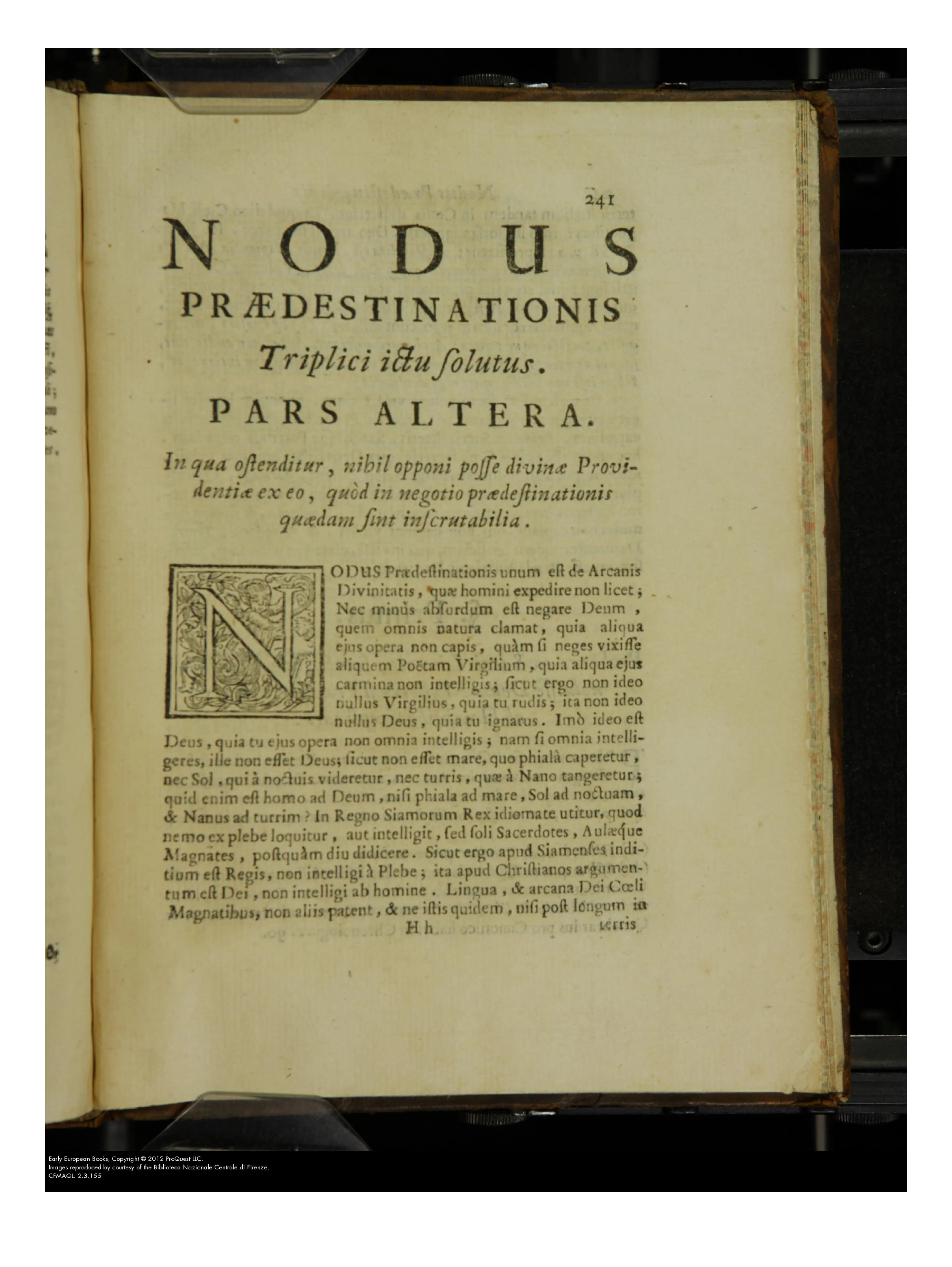 The opening of the Pars Altera, under the half-title Triplici ictu solutus, marks the turn from resolving ignorance to disciplining presumption. Its courtly analogy of guarded language makes inscrutability the theological point: divine arcana are no evidence against Providence but secrets exceeding human measure, calling for faith, not interrogation.