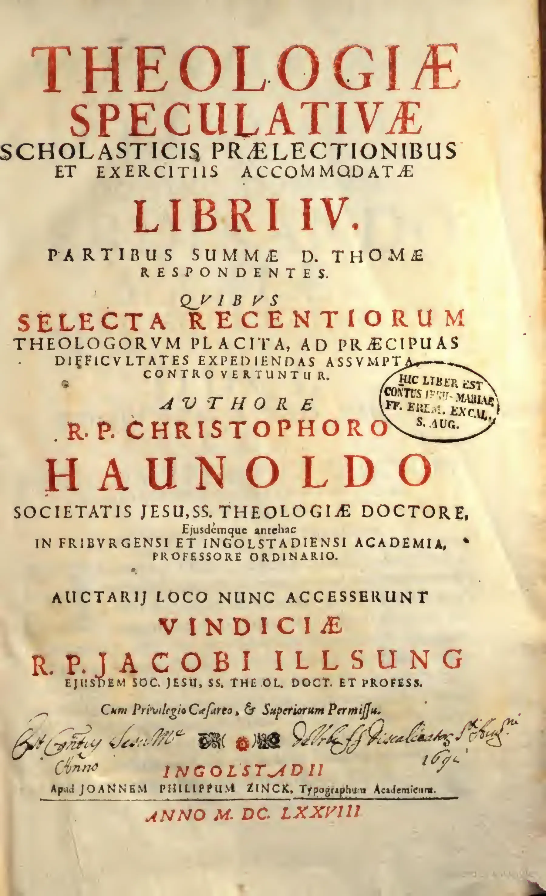 The printed title page, set in red and black, bears the 1678 date of Zinck’s Ingolstadt printing, not the engraved plate’s 1670, and advertises Jakob Illsung’s added Vindiciae. Its promise of prelections and exercises places the course in the classroom; a later stamp and ink marks record its library life.