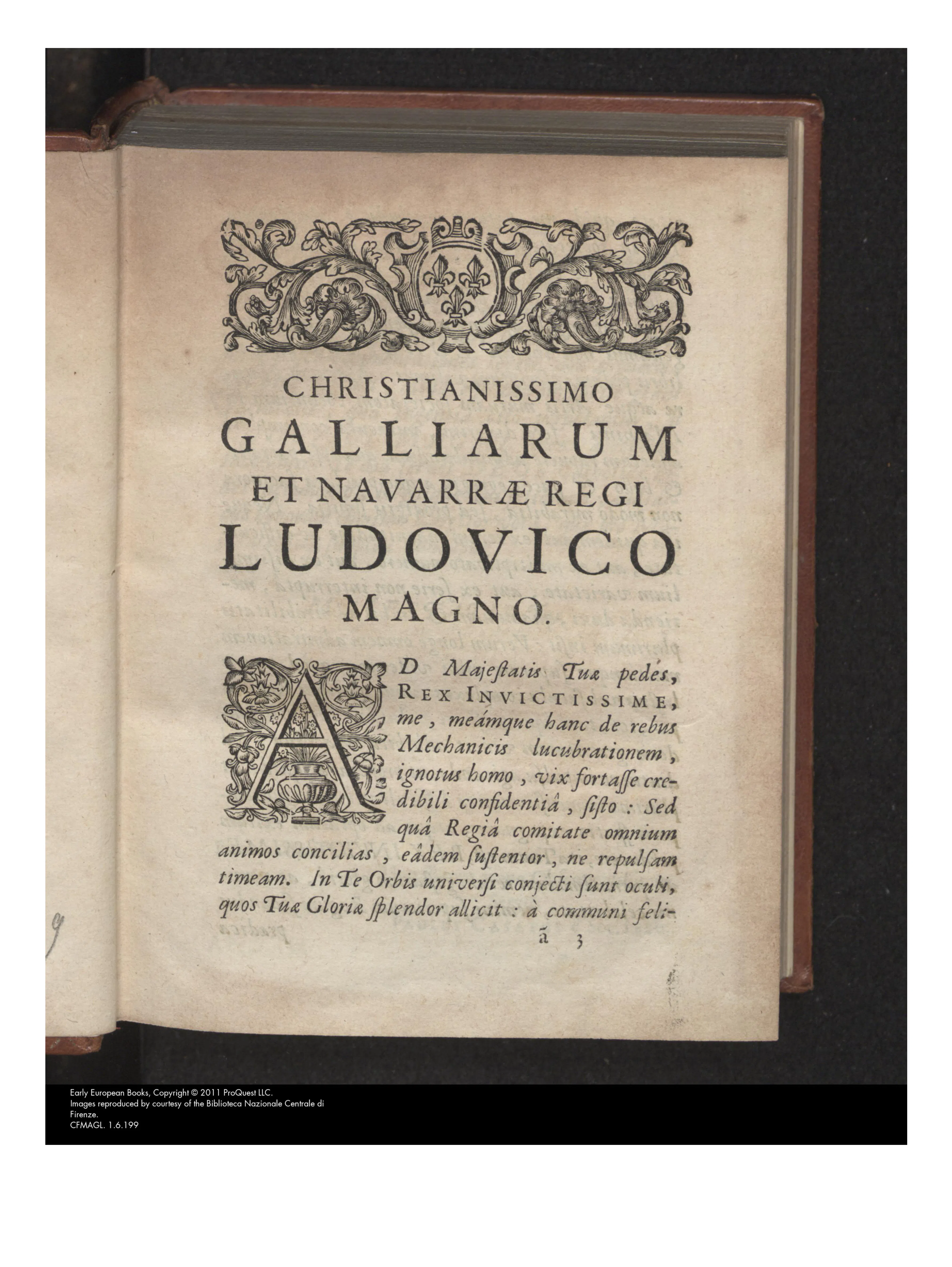 The opening recto of Casati’s dedication to Louis XIV turns royal address into typographic spectacle: graduated capitals name the “Christianissimus” king beneath a crowned fleur-de-lis headpiece, and the epistle begins in italic with a large woodcut initial. Here the humility formula of the “ignotus homo” is materially staged as courtly strategy, offering a work on mechanical power to a monarch whose authority is magnified in turn.