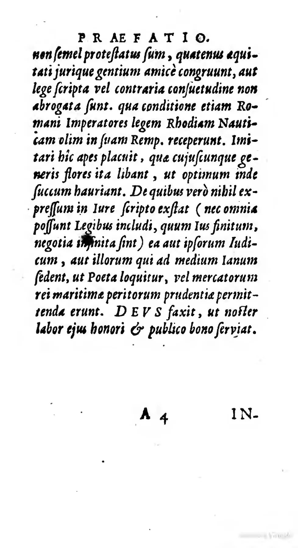 On this final recto of the preface, the large italic type gives Loccenius's method its clearest form: like bees drawing usable substance from many flowers, maritime law is to be distilled from Roman, Rhodian, Nordic, and mercantile sources rather than inherited from any single authority. The signature "A 4" and catchword at the foot mark the threshold between methodological preface and body text, making this the hinge on which his reconciliation of philology, equity, and living sea custom turns.