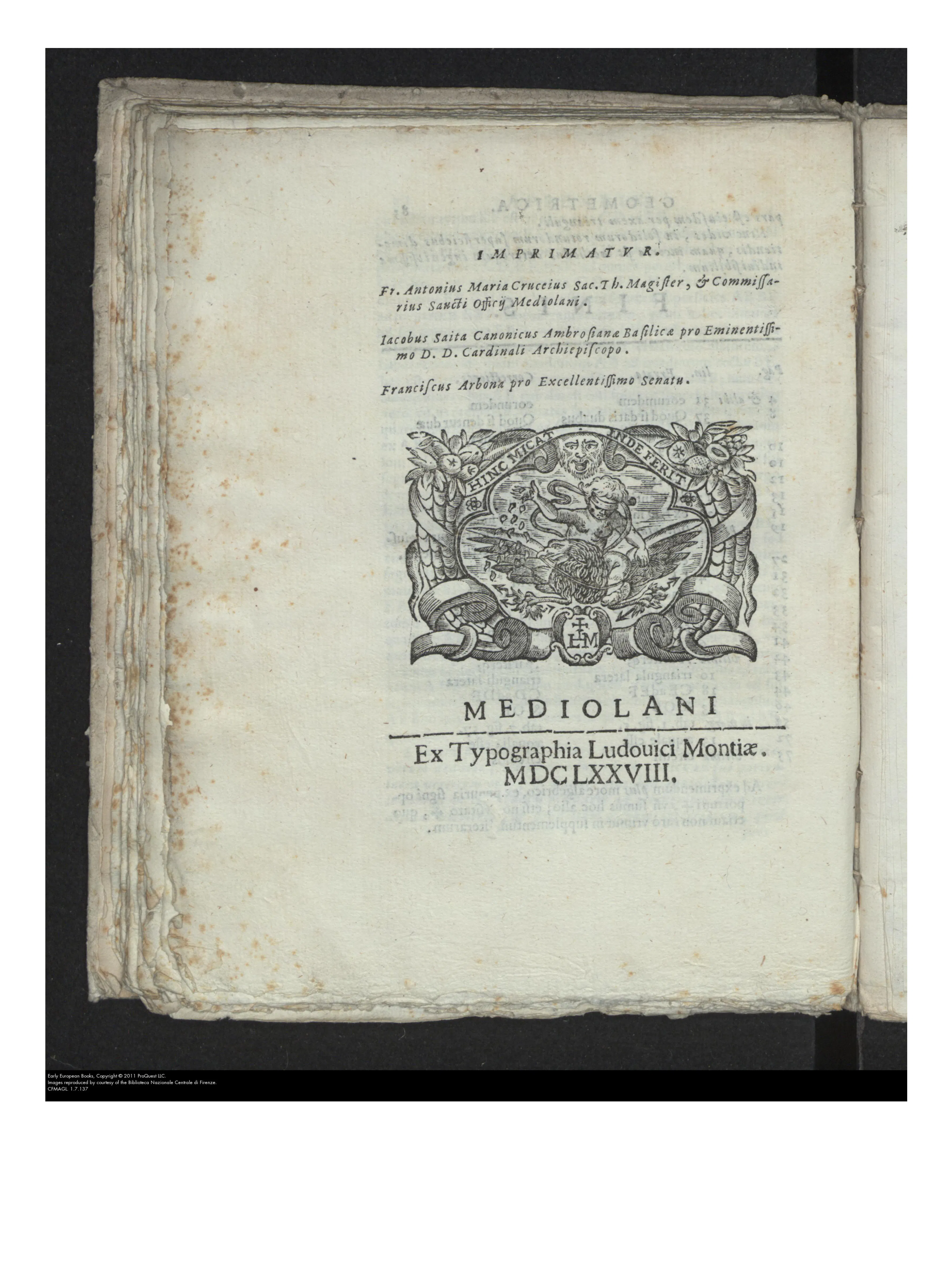 The imprimatur leaf of the 1678 edition records permissions from the Holy Office, the archiepiscopal authority, and the Senate, naming Cruceius, Saita, and Arbona. Beneath them, Montia's device and the imprint “Ex Typographia Ludouici Montiæ. MDCLXXVIII” confirm the Milanese printing.