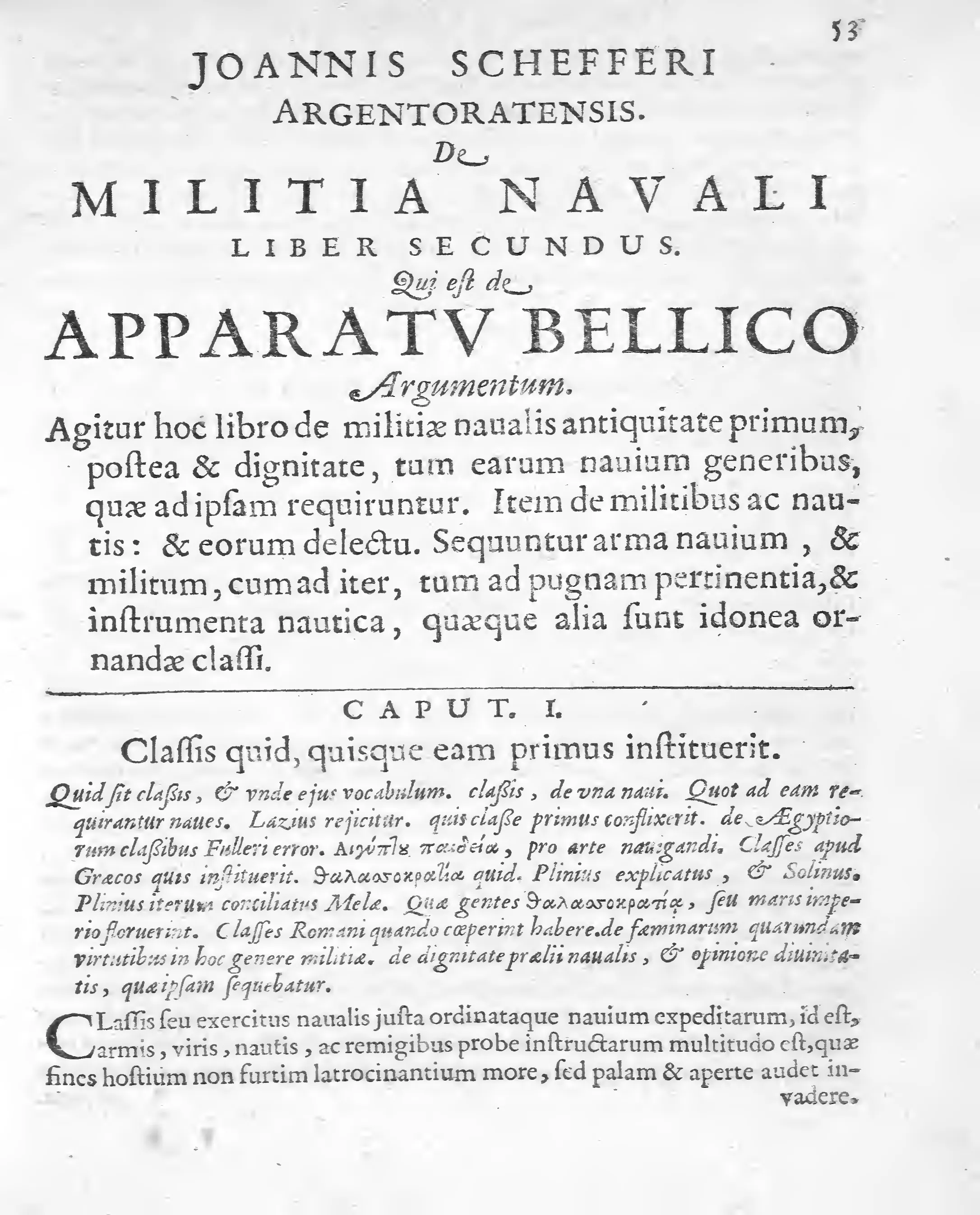 The opening of Book II: the Argumentum announces the antiquity and dignity of sea service before Caput I defines the classis as a properly ordered, equipped naval force. Scheffer’s defence of maritime virtus rests first on that lawful constitution, not on the sea’s hazards.