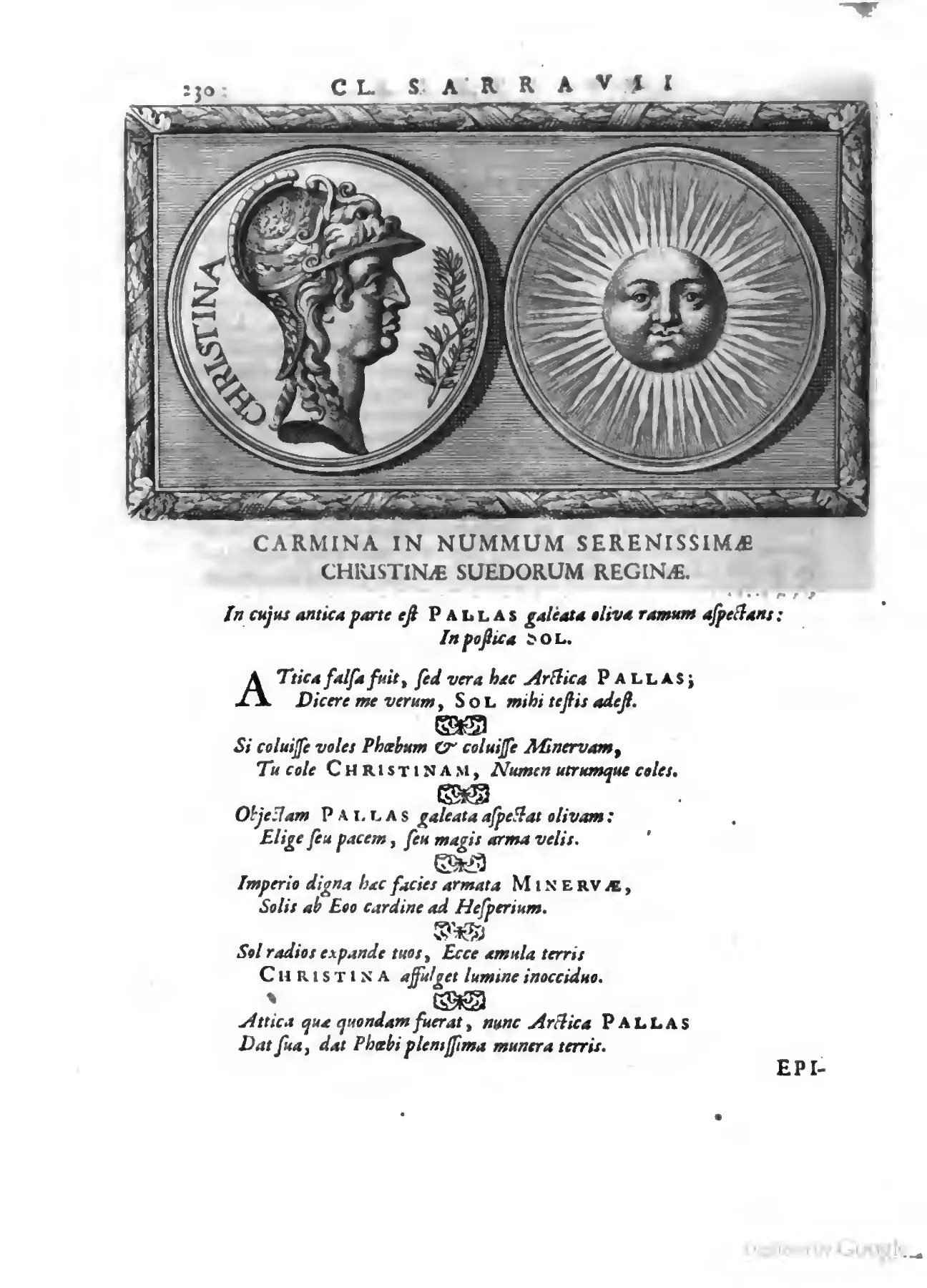 Sarrau’s printed reproduction of Queen Christina’s coronation medal sets the numismatic object at the center of the page: Christina appears as a helmeted Pallas on the obverse, while the reverse’s radiant sun gives visual force to the poems’ praise of her as a sovereign source of learned illumination. Here the medal is not decorative evidence alone but the image through which Sarrau’s courtly gratitude opens onto his juridical claim about coronation as a reciprocal covenant between ruler and subjects.