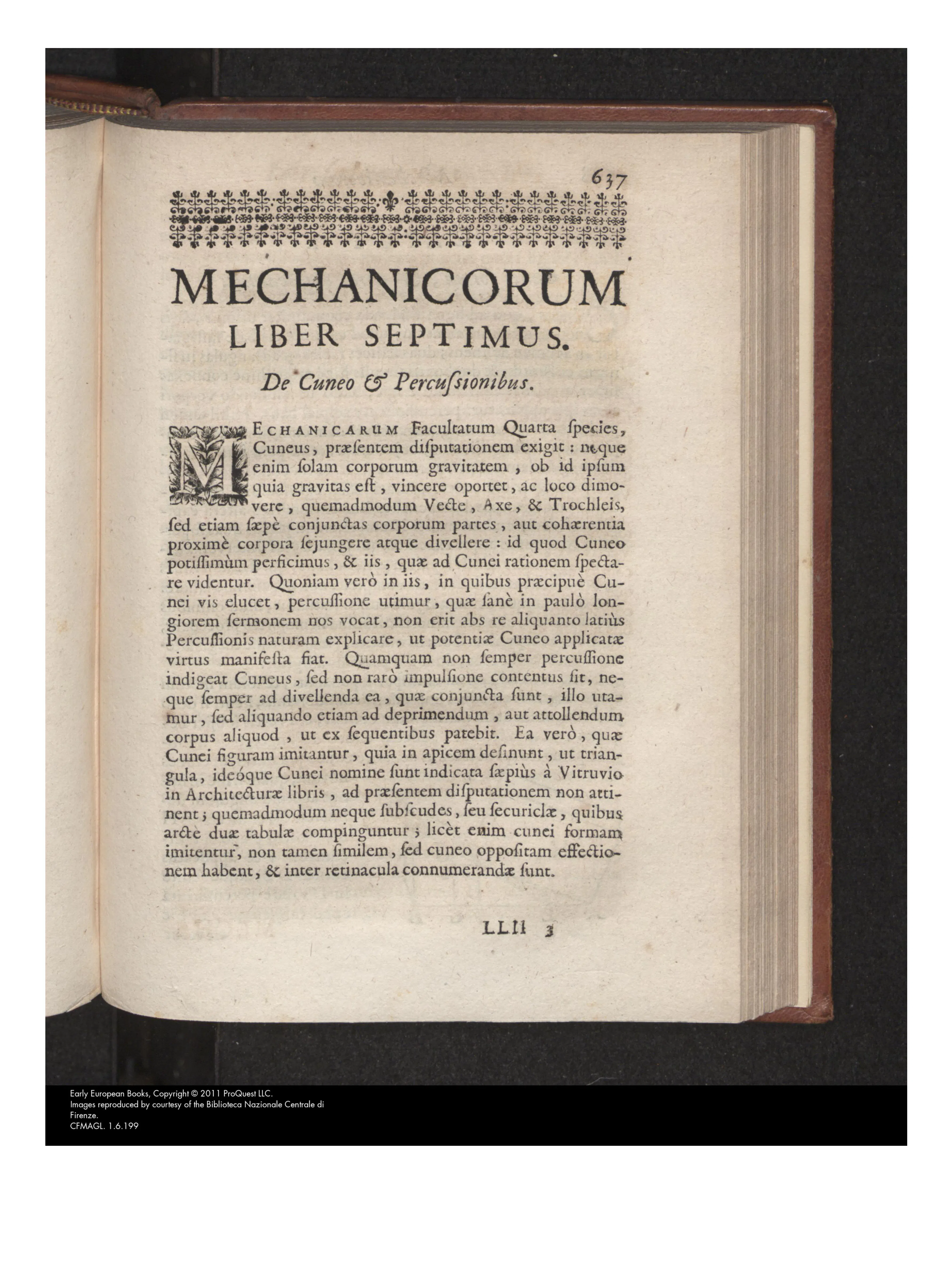 The ornamented opening of Casati’s Liber VII, “De Cuneo & Percussionibus,” frames the wedge not as a simple extension of earlier machines but as the point at which mechanics must confront cohesion, impact, and acquired force. Its decorated initial begins the section where percussion becomes the vehicle for holding Aristotelian impetus and Galilean motion in productive tension.