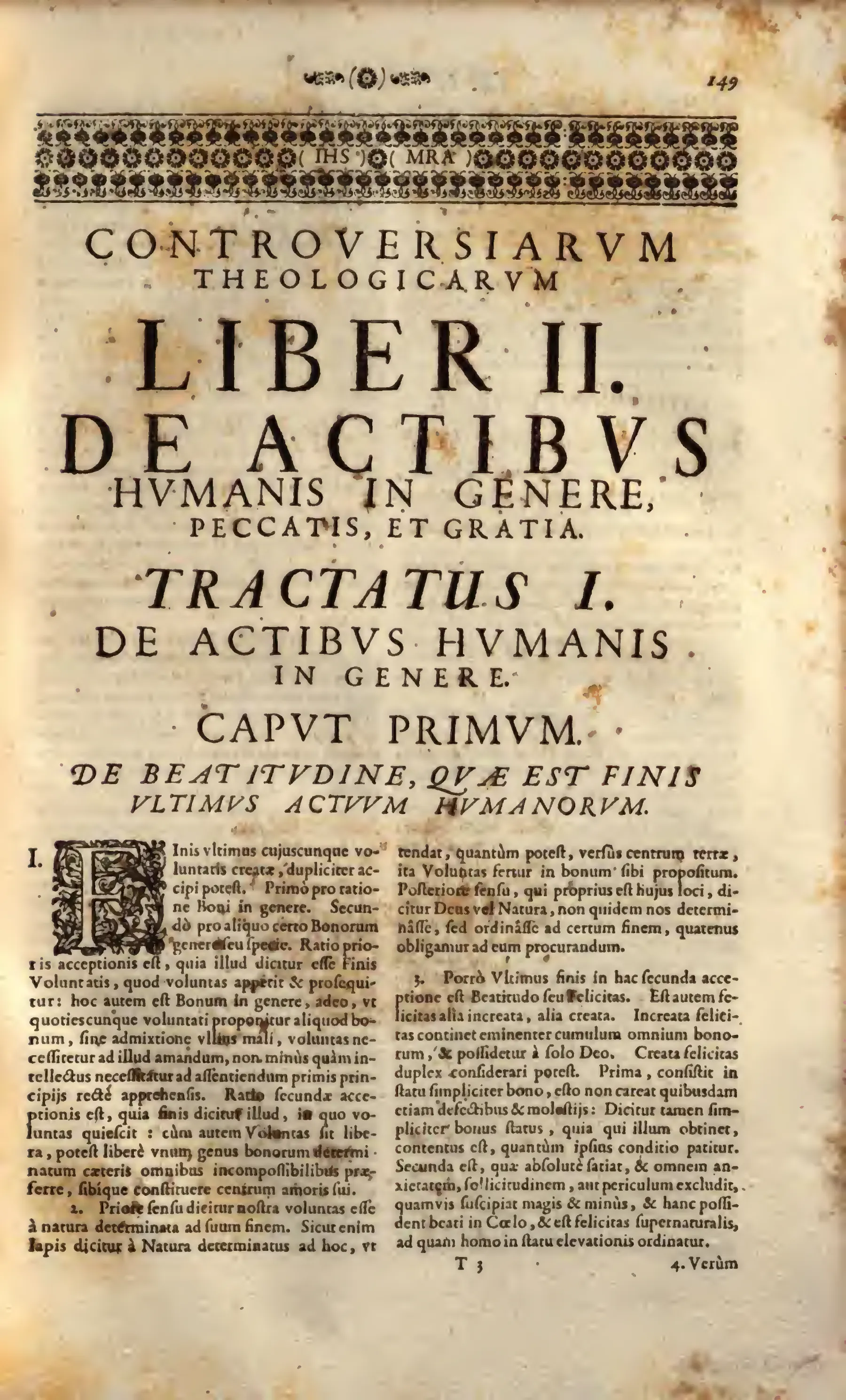The opening of Book II, headed “De actibus humanis in genere, peccatis, et gratia,” begins with beatitude as the ultimate end of human acts before turning to freedom, conscience, sin, and grace. A Jesuit headpiece bearing the IHS device frames this scholastic analysis of the will.