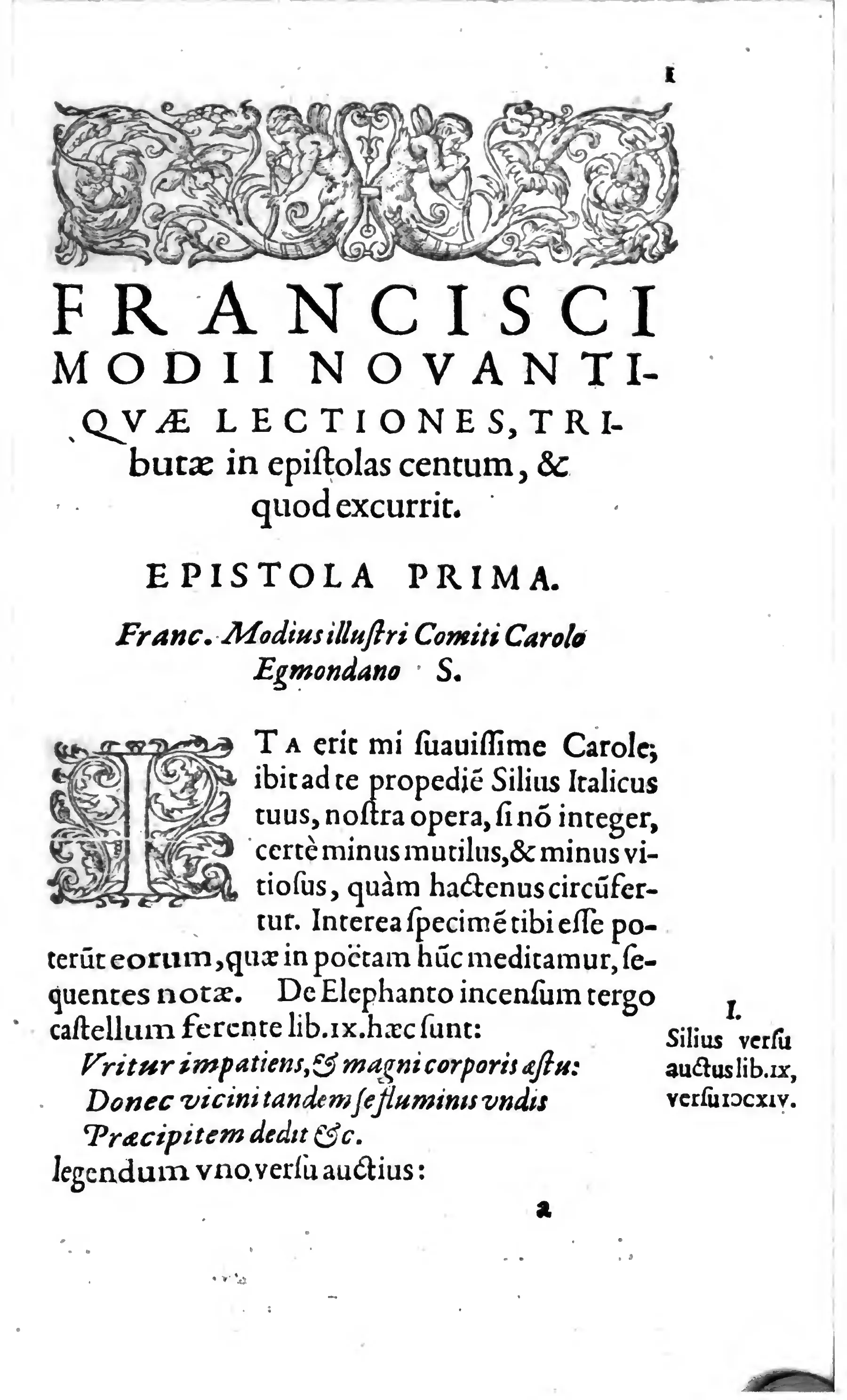 The opening leaf of the epistolary corpus shows the method at once: below the decorated headpiece and ornamental initial, Epistola Prima addresses Carolus Egmondanus and promises a Silius Italicus “minus mutilus & minus vitiosus.” The keyed marginal reference beside the first crux turns the letter into an edition in miniature.