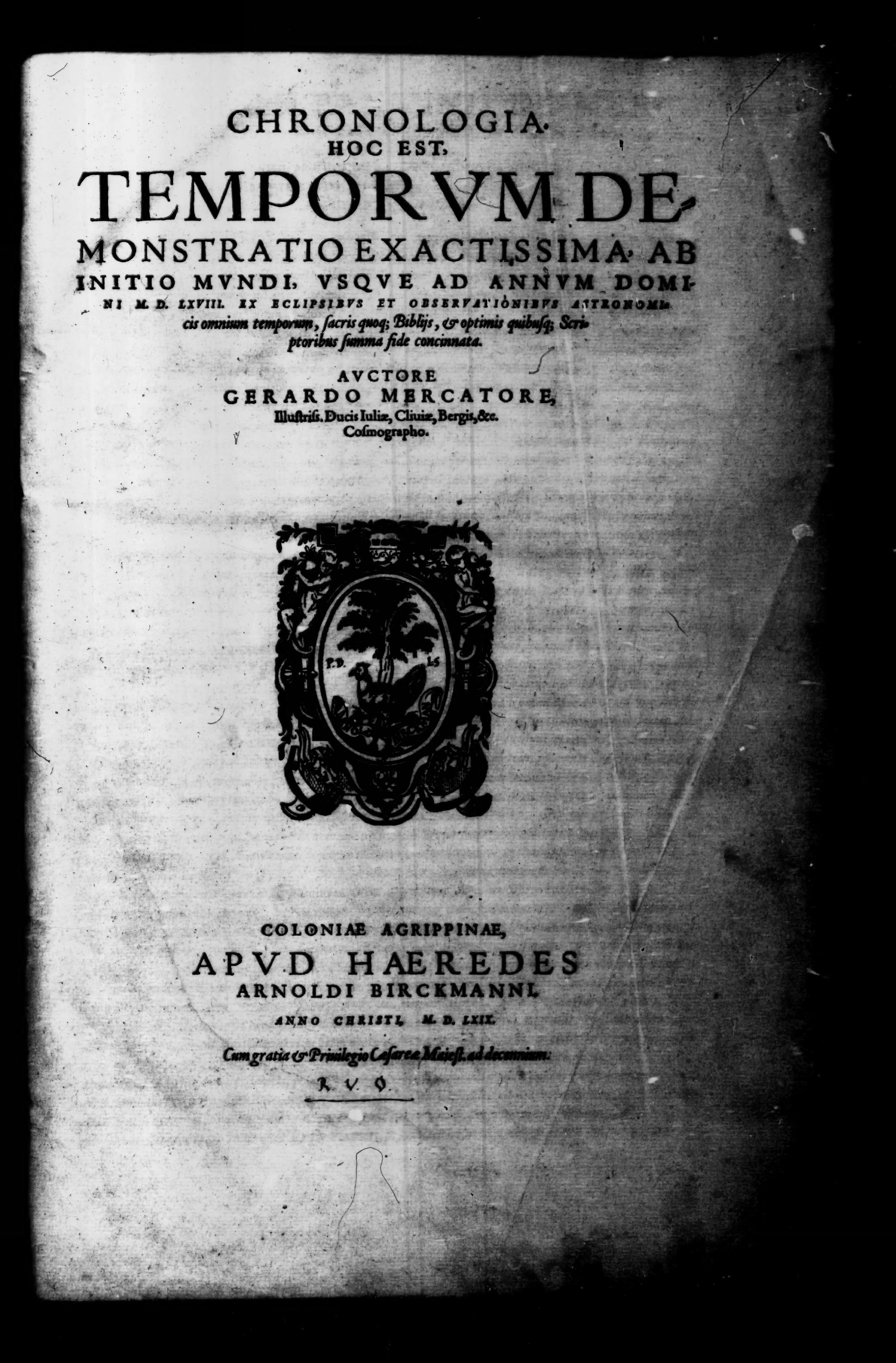 The title page announces the work's governing claim — TEMPORVM DEMONSTRATIO EXACTISSIMA — as a matter of proof and exact reckoning, running to 1568 while printed in 1569. Beneath the Birckmann hen device, the imprint COLONIAE AGRIPPINAE, APVD HAEREDES ARNOLDI BIRCKMANNI supplies the publisher and place.