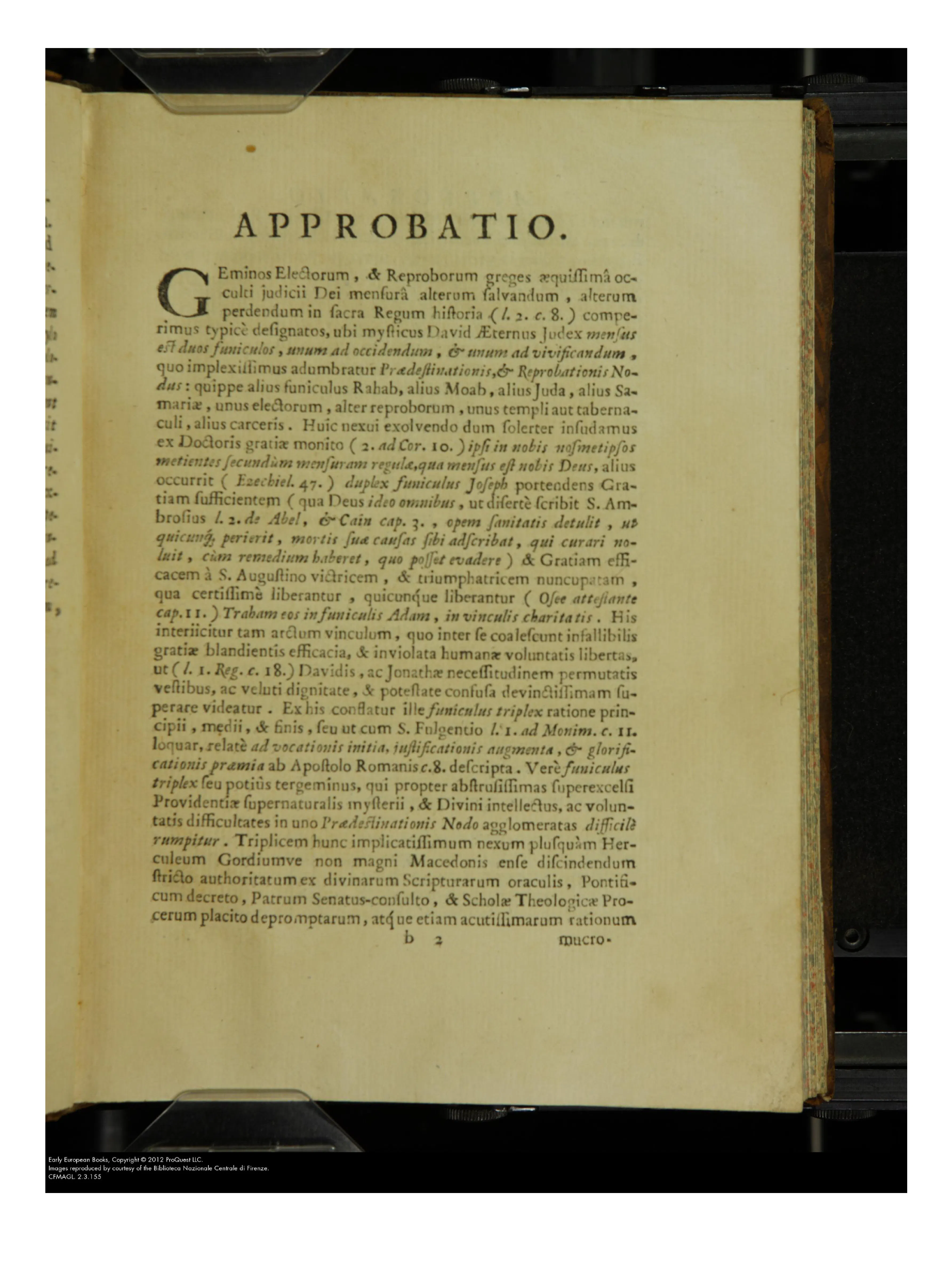 Gabrielli's approbation turns the treatise's knot into a network of scriptural cords binding predestination, grace and freedom. Its closing balance, "gratiæ blandientis efficacia, & inviolata humanæ voluntatis libertas," announces within the preliminaries the persuasive, non-coercive account of grace that the work goes on to defend.