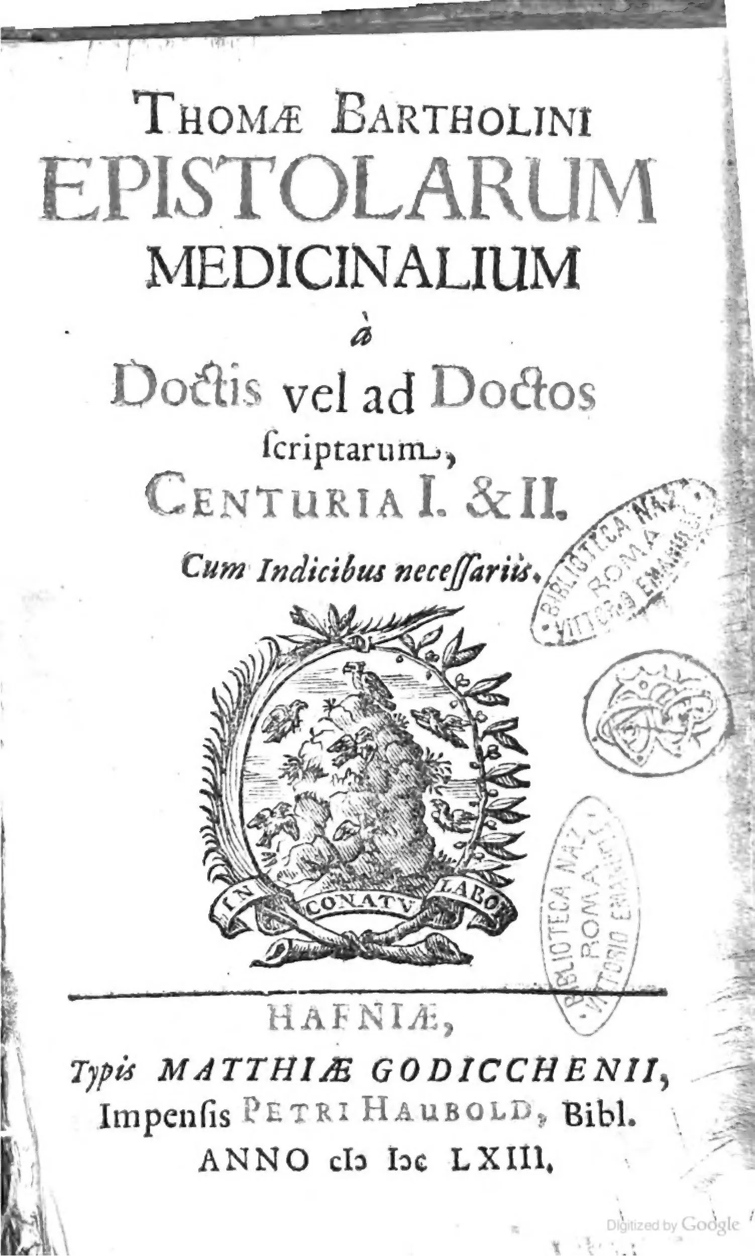 The 1663 Copenhagen title page presents the collection not as a continuous anatomical treatise but as letters "à Doctis vel ad Doctos scriptarum," gathered into Centuries I and II and supplied "Cum Indicibus necessariis." The imprint names Matthias Godicchenius and Peter Haubold; oval stamps record the copy's later Roman provenance.