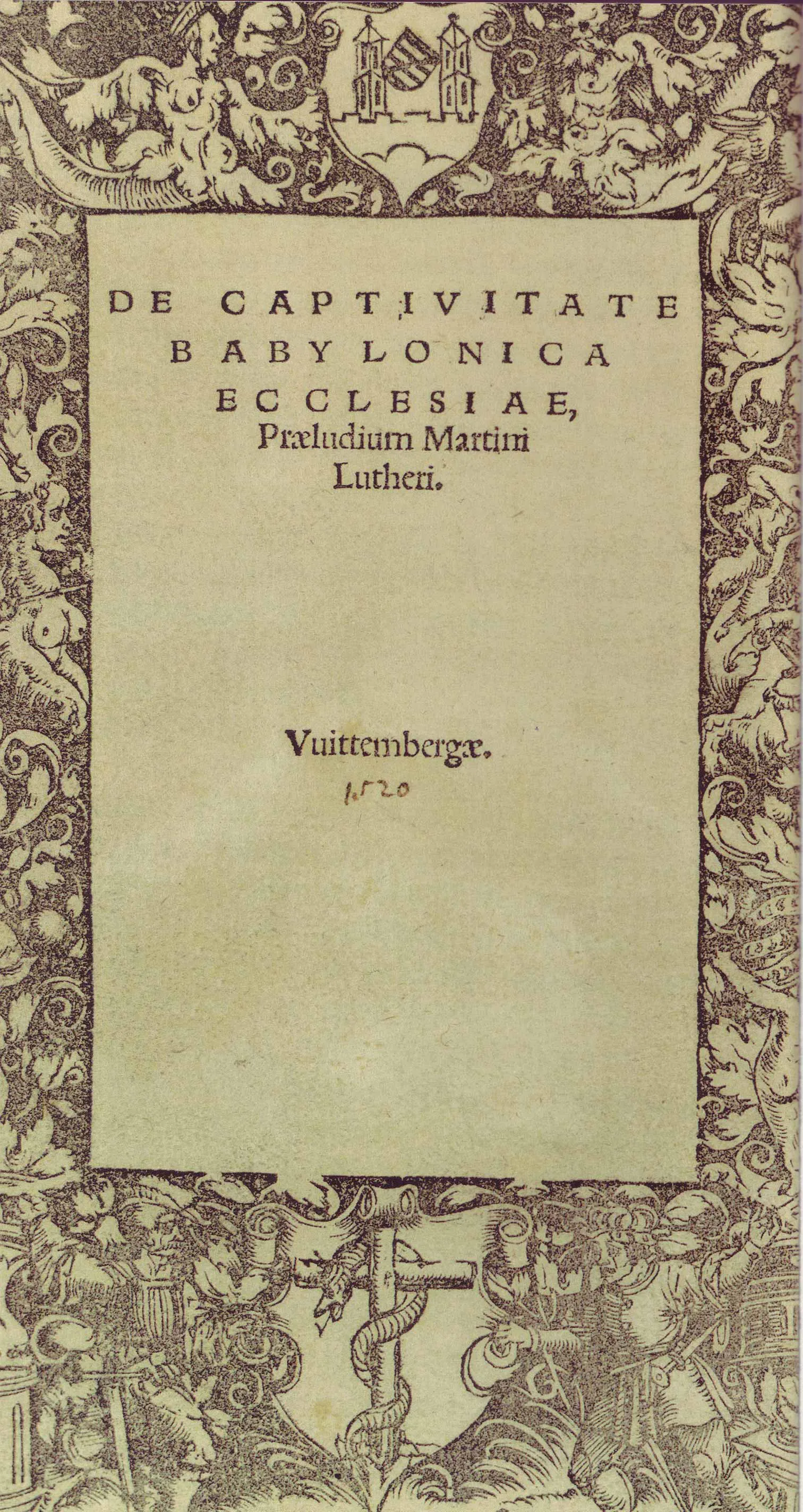 The title page of Luther's De captivitate Babylonica ecclesiae praeludium (1520), the tract that reduced the sacraments to two or three and so provoked the defence mounted here.