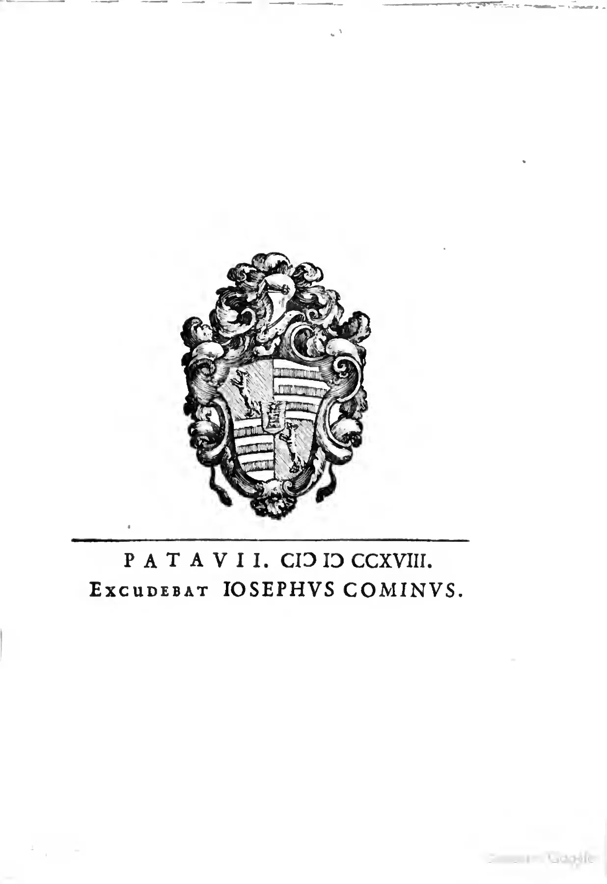 The colophon leaf closes the volume with an armorial device and the imprint "PATAVII. CIƆ IƆ CCXVIII. / EXCUDEBAT IOSEPHVS COMINVS" — Padua, 1718, Giuseppe Comino as printer.